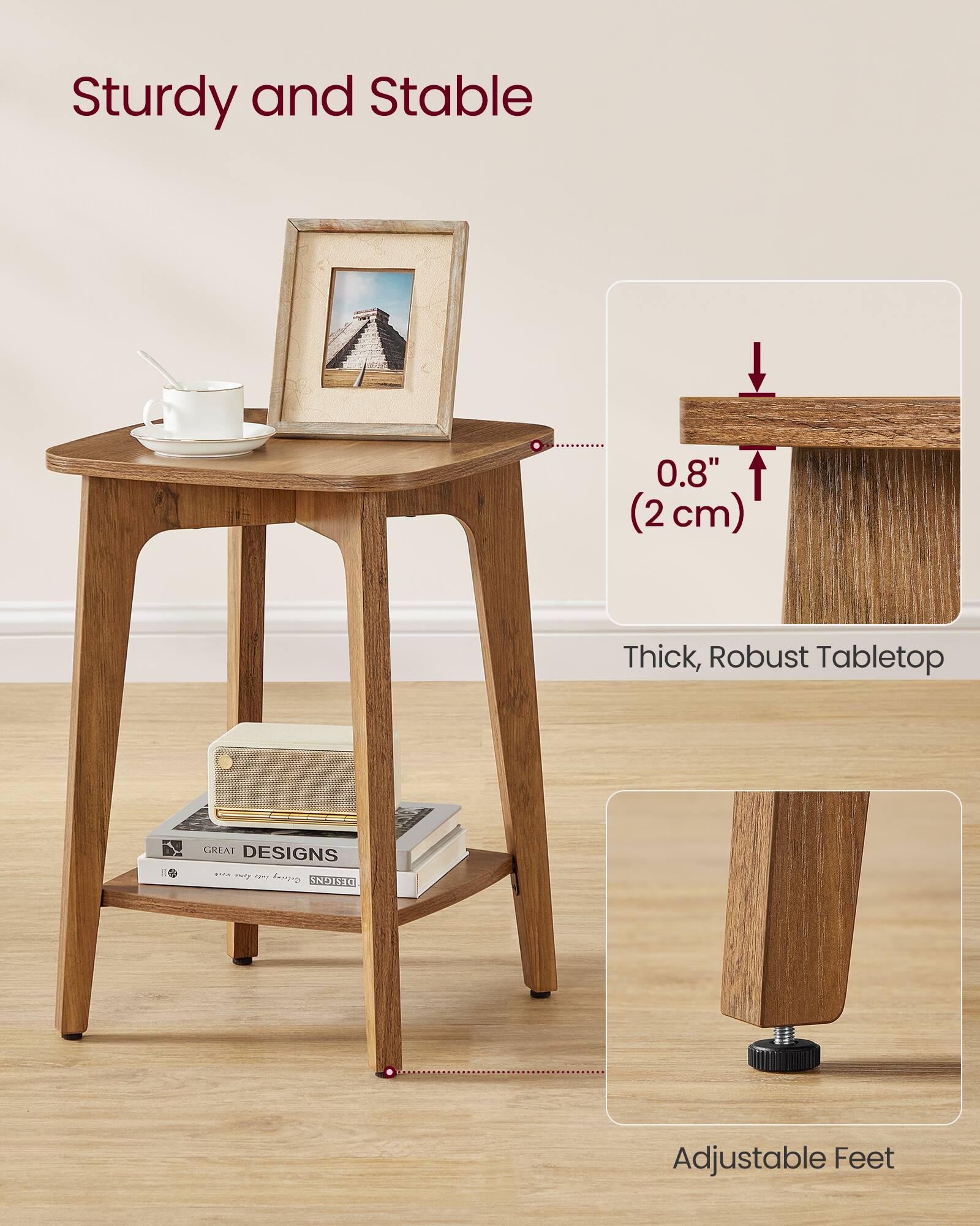 Sturdy and Stable  
0.8" (2 cm) Thick, Robust Tabletop  
GREAT DESIGNS  
Adjustable Feet