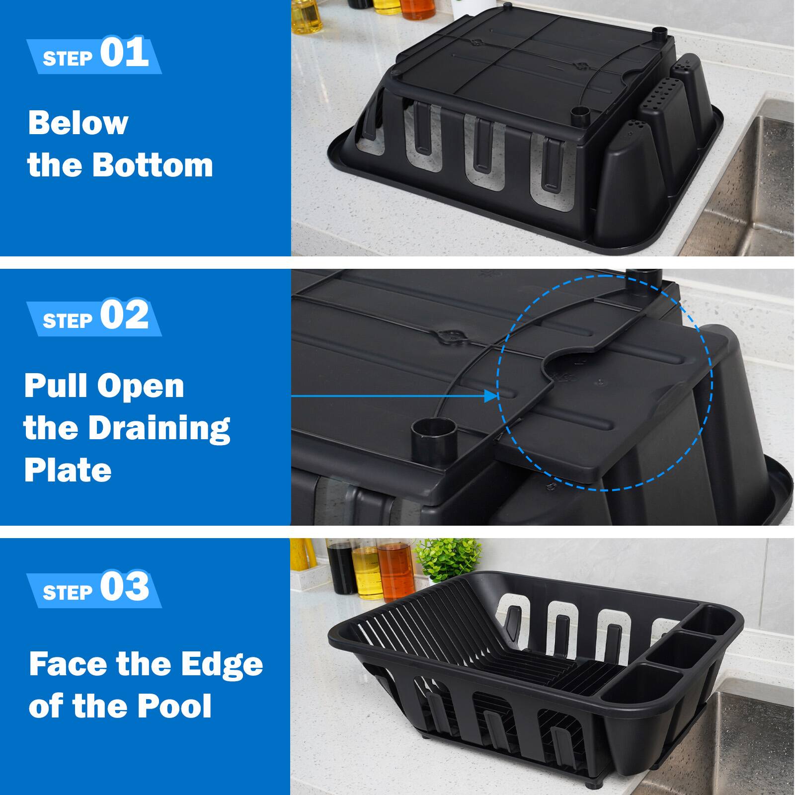 STEP 01  
Below the Bottom

STEP 02  
Pull Open the Draining Plate

STEP 03  
Face the Edge of the Pool