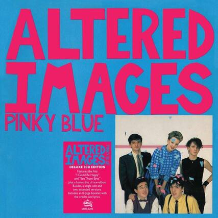 ALtered Images
Pinky Blue
ALtered Images
DELUXE 2CD EDITION
Features the hits "I Could Be Happy" and "See Those Eyes" plus a bonus disc of non-album B-sides. A single edit and two extended versions. Includes an 8-page booklet with the credits and lyrics.
JaPs EDSL0206