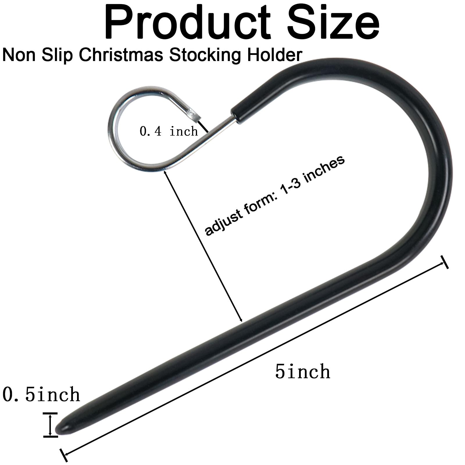 Product Size  
Non Slip Christmas Stocking Holder  

- 0.4 inch  
- 0.5 inch  
- 5 inch  
- adjust form: 1-3 inches