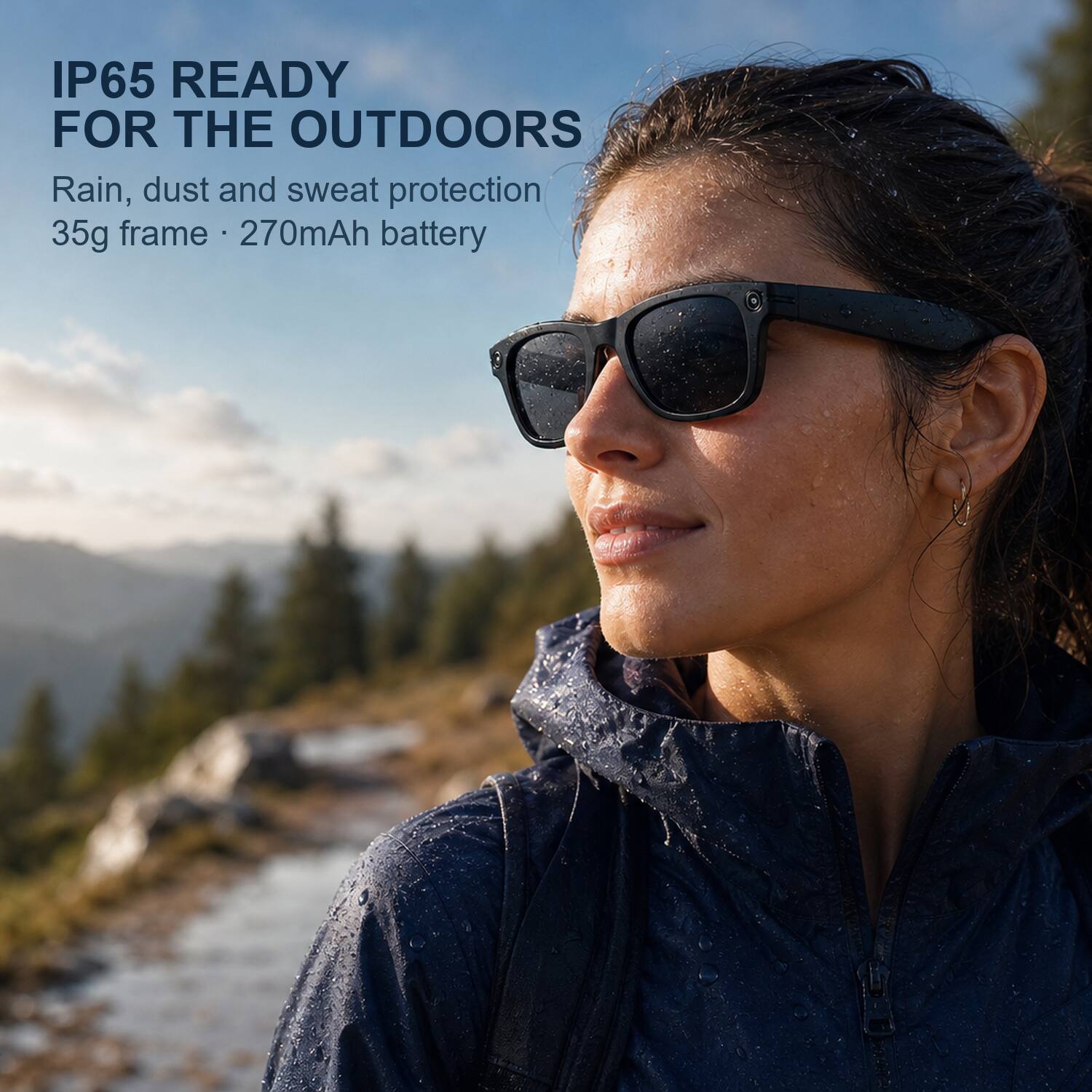 IP65 READY FOR THE OUTDOORS  
Rain, dust and sweat protection  
35g frame • 270mAh battery