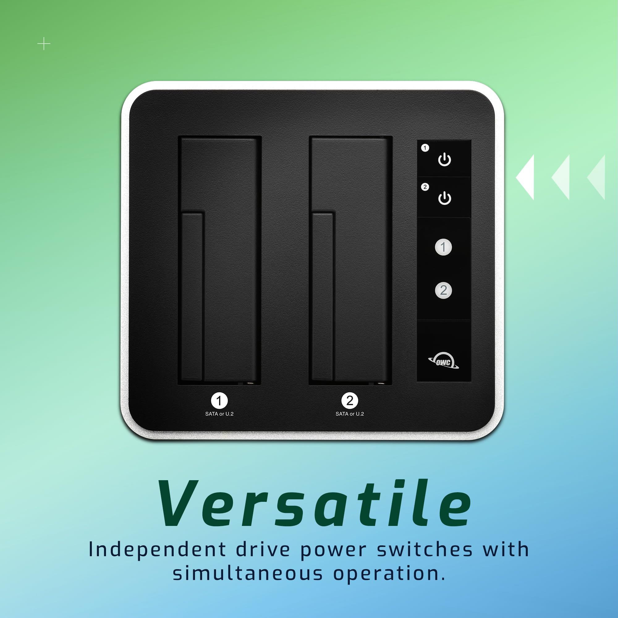 Versatile  
Independent drive power switches with simultaneous operation.