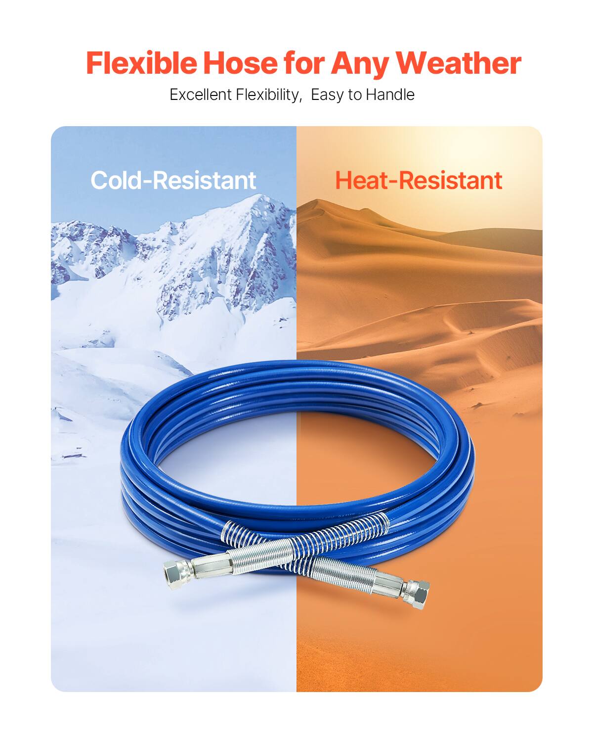 Flexible Hose for Any Weather  
Excellent Flexibility, Easy to Handle  

Cold-Resistant  
Heat-Resistant
