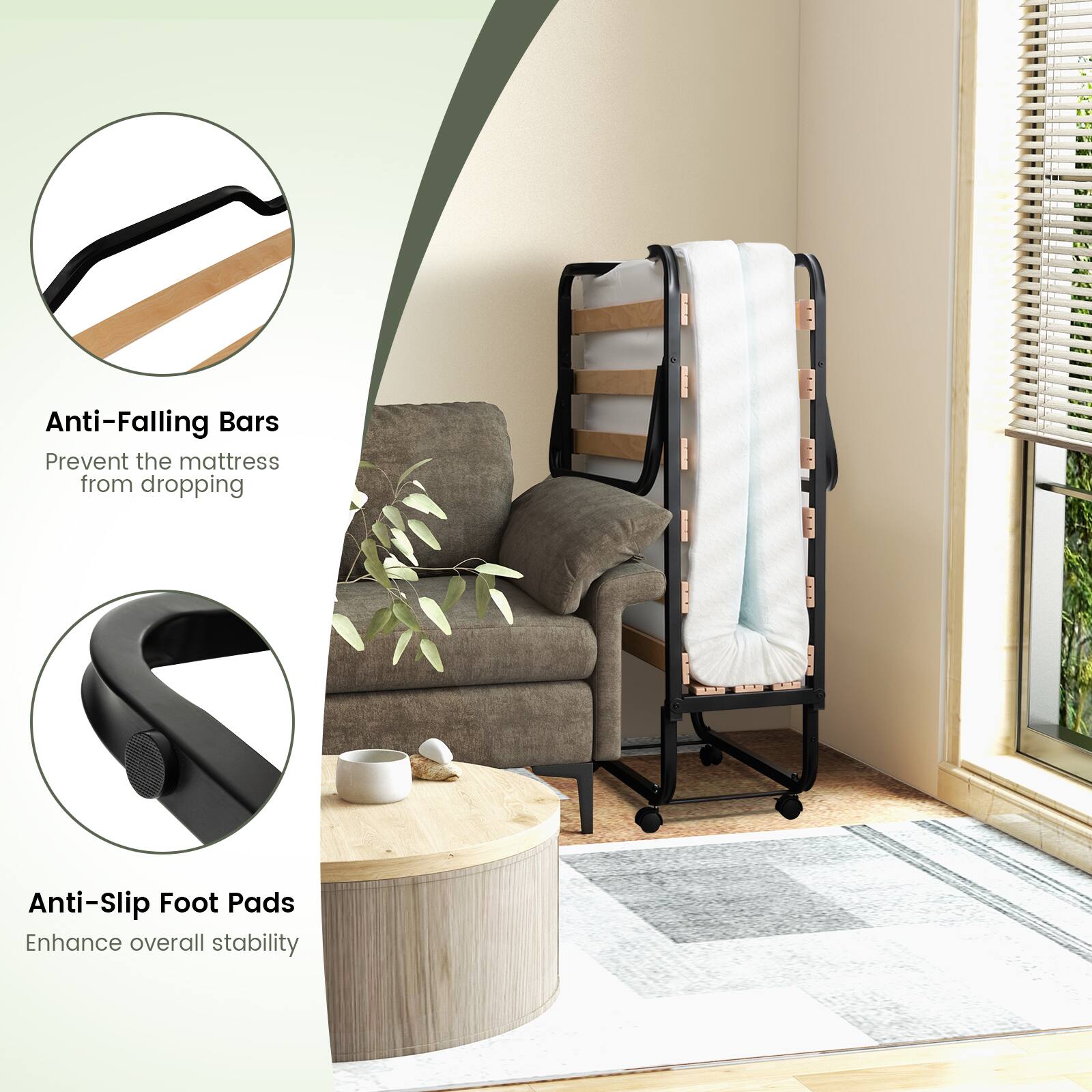 Anti-Falling Bars Prevent the mattress from dropping  
Anti-Slip Foot Pads Enhance overall stability