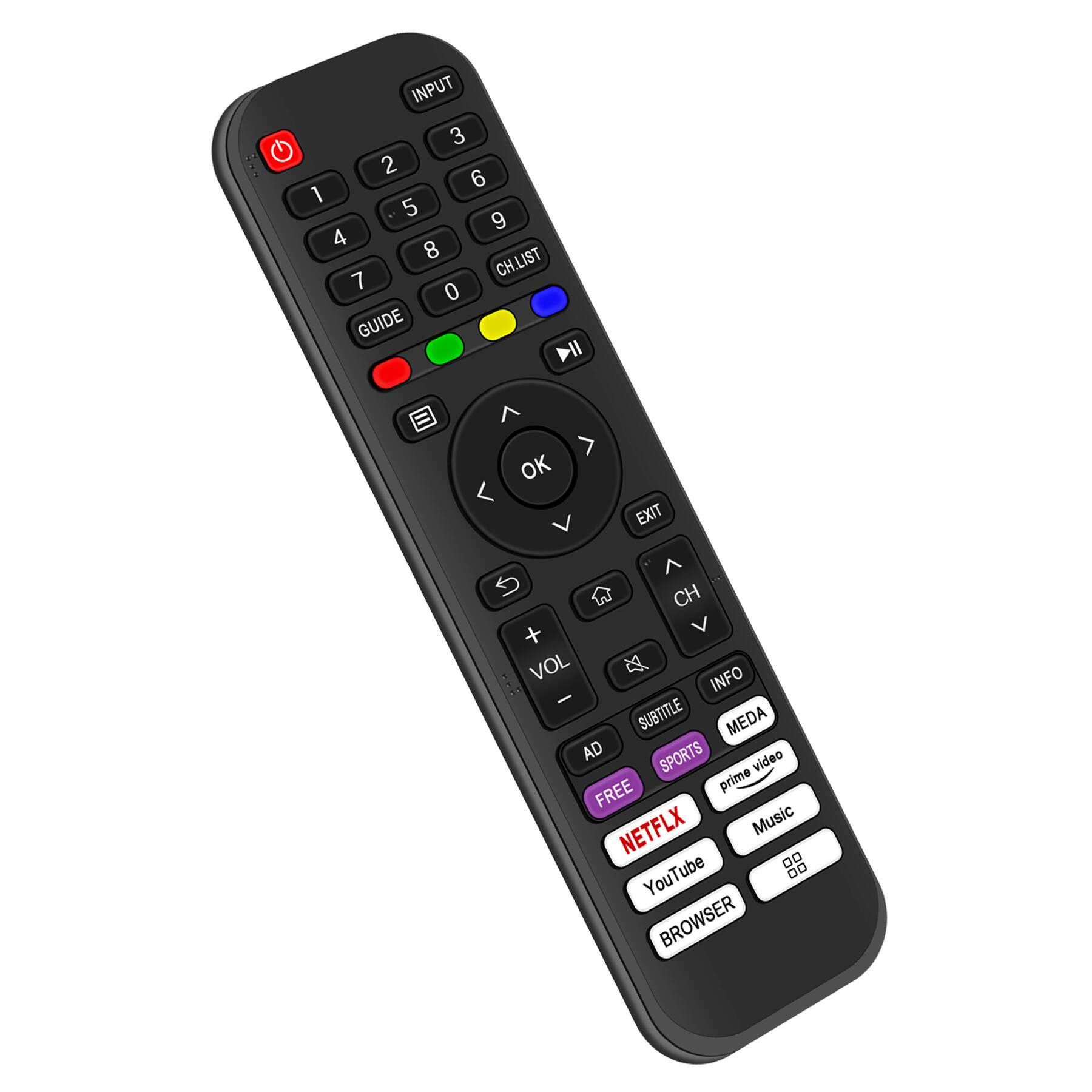 INPUT 3 2 6 1 5 9 4 8  
CH.LIST 7 0  
GUIDE  
OK EXIT  
CH VOL INFO  
SUBTITLE MEDIA AD SPORTS  
FREE prime NETFLX Music  
YouTube BROWSER