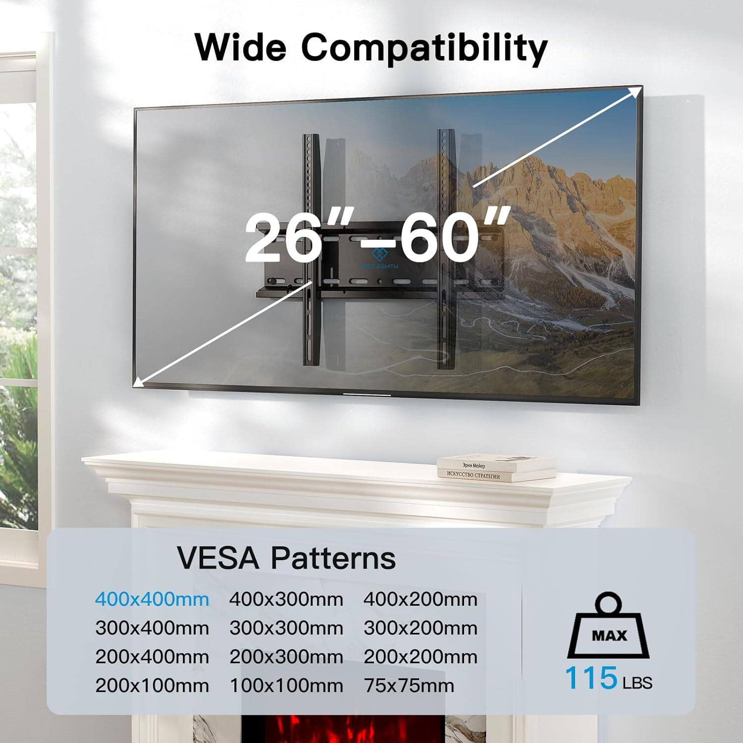 Wide Compatibility 26"-60"  
LCOTO COTERA VESA Patterns  
400x400mm  
400x300mm  
400x200mm  
300x400mm  
300x300mm  
300x200mm  
200x400mm  
200x300mm  
200x200mm  
200x100mm  
100x100mm  
75x75mm  
MAX 115 LBS