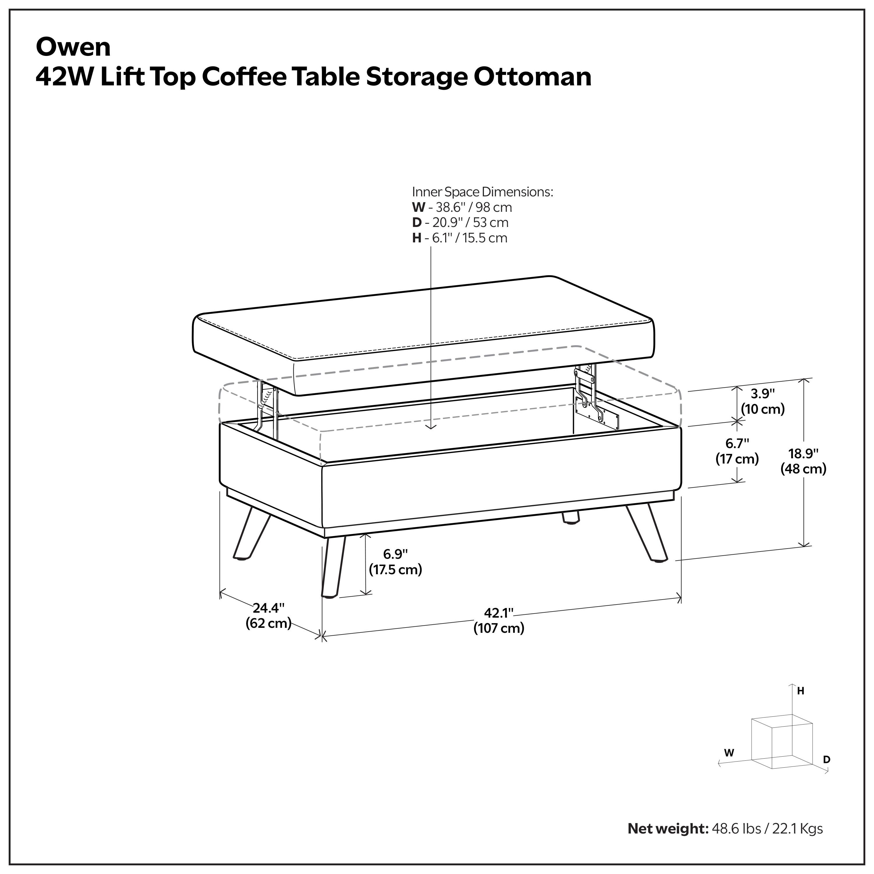 Owen 42W Lift Top Coffee Table Storage Ottoman  
Inner Space Dimensions:  
W: 38.6" / 98 cm  
D: 20.9" / 53 cm  
H: 6.1" / 15.5 cm  

Net weight: 48.6 lbs / 22.1 Kgs