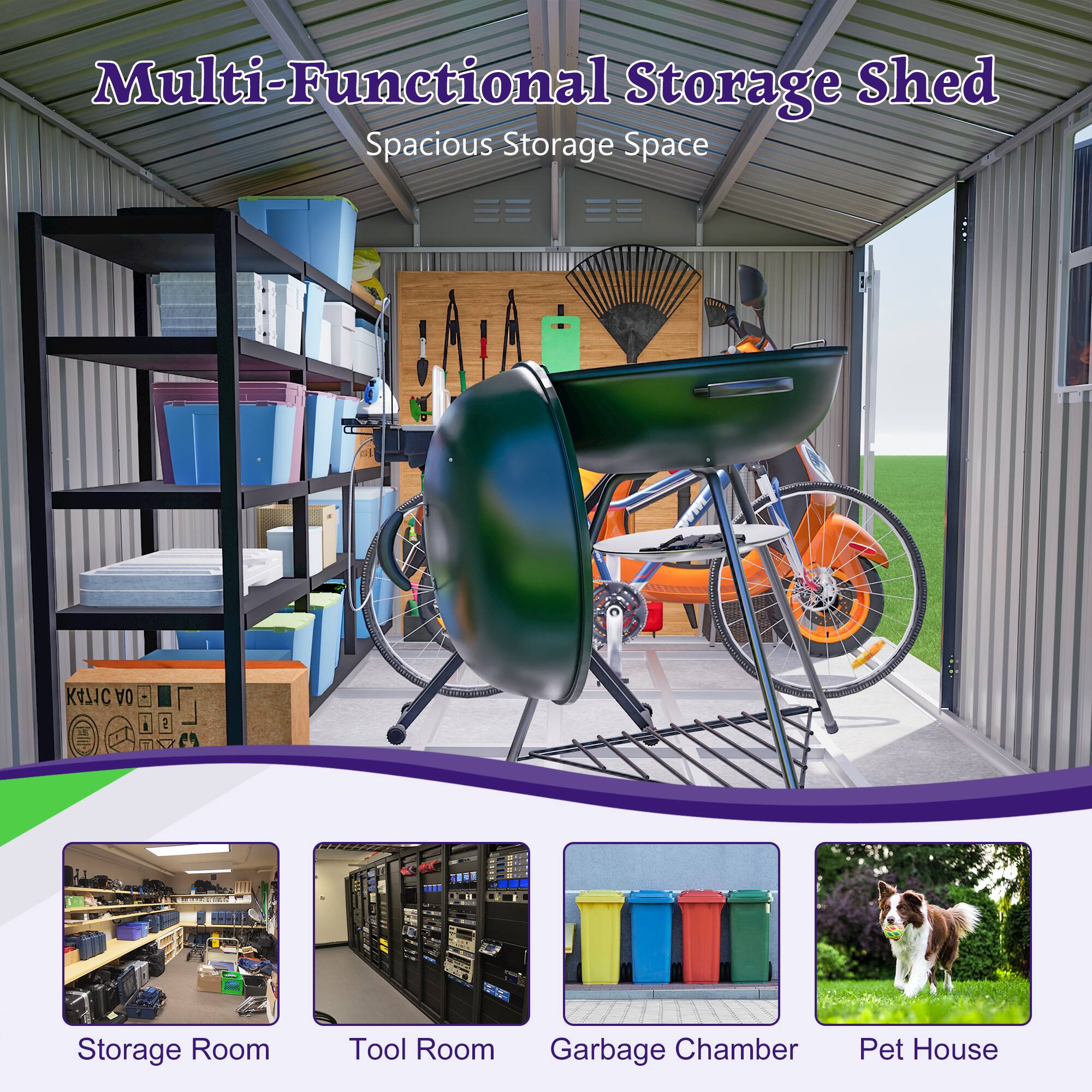 Multi-Functional Storage Shed  
Spacious Storage Space  

Storage Room  
Tool Room  
Garbage Chamber  
Pet House