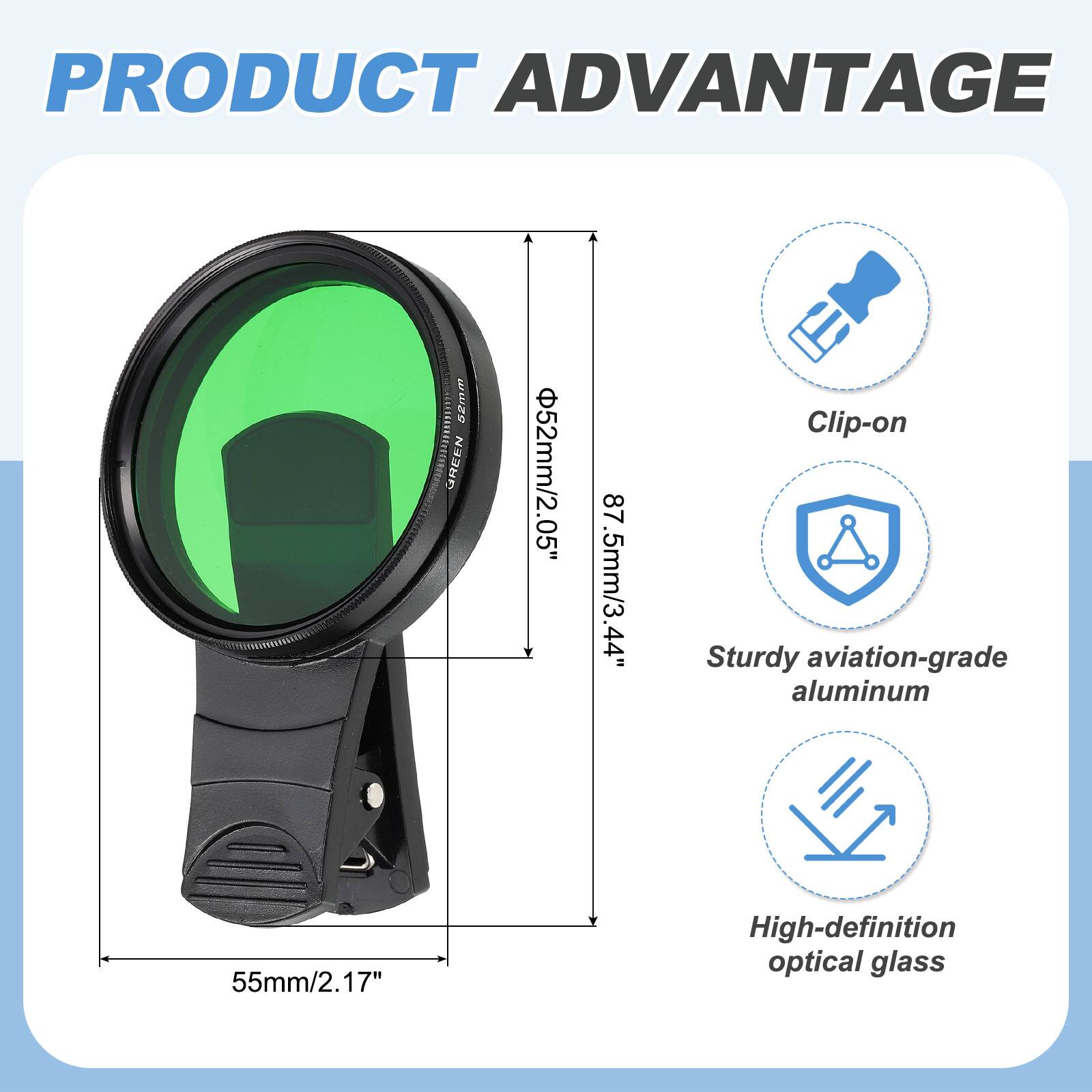 PRODUCT ADVANTAGE

- 52mm/2.05"
- 87.5mm/3.44"
- Clip-on
- Sturdy aviation-grade aluminum
- 55mm/2.17"
- High-definition optical glass