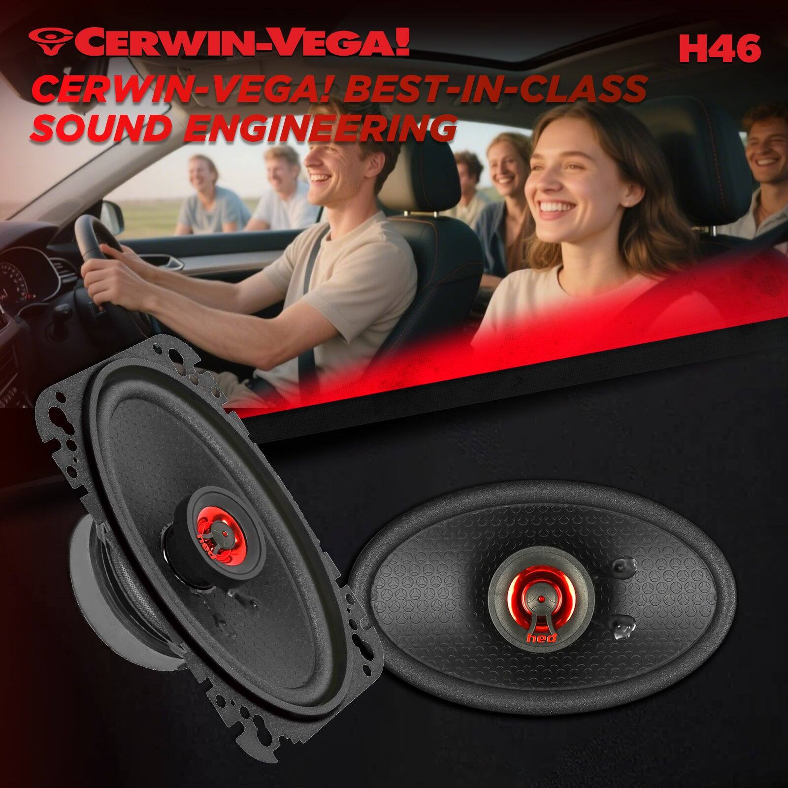 CERWIN-VEGA!  
CERWIN-VEGA! BEST-IN-CLASS SOUND ENGINEERING  
H46