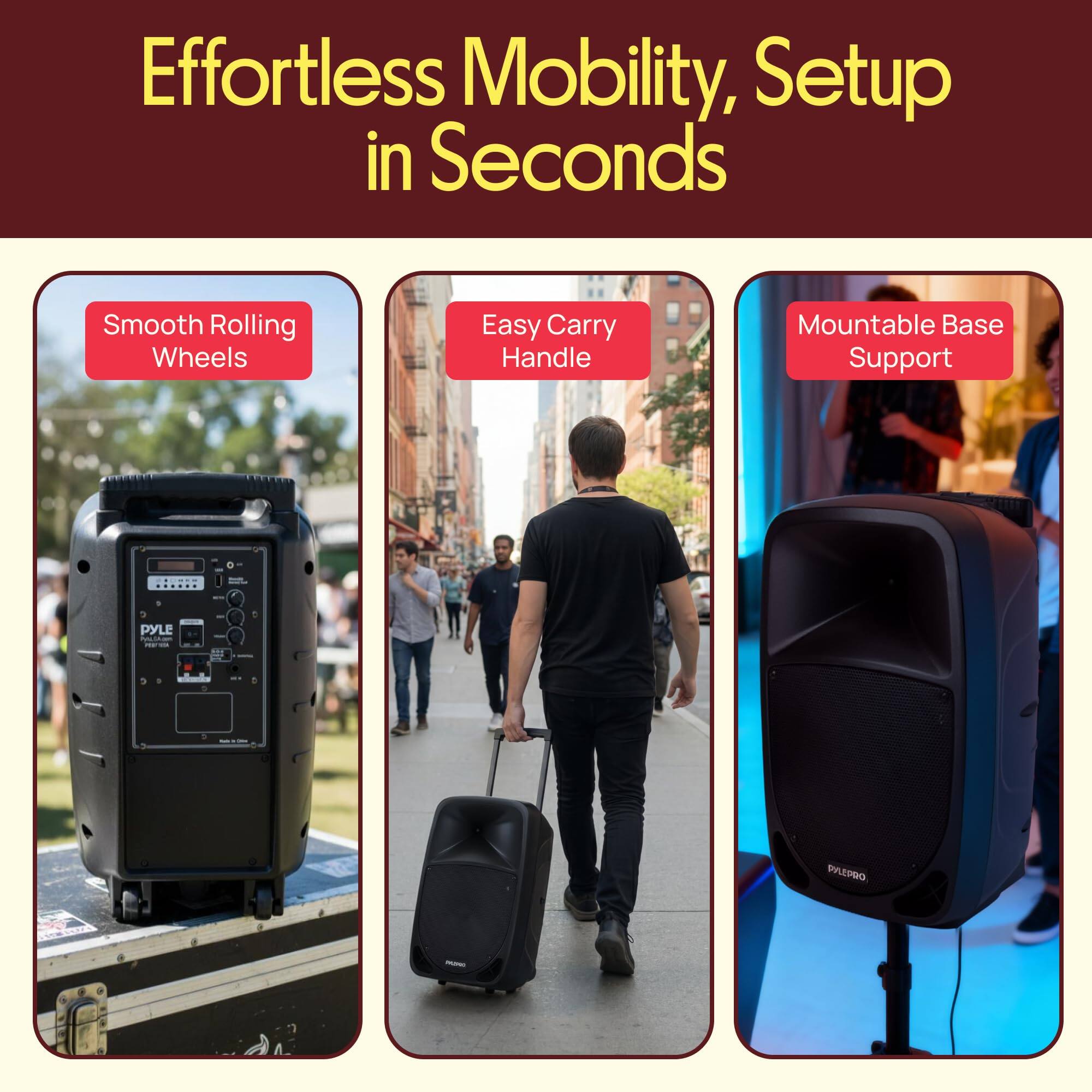 Effortless Mobility, Setup in Seconds

- Smooth Rolling Wheels
- Easy Carry Handle
- Mountable Base Support

PYLEPRO
