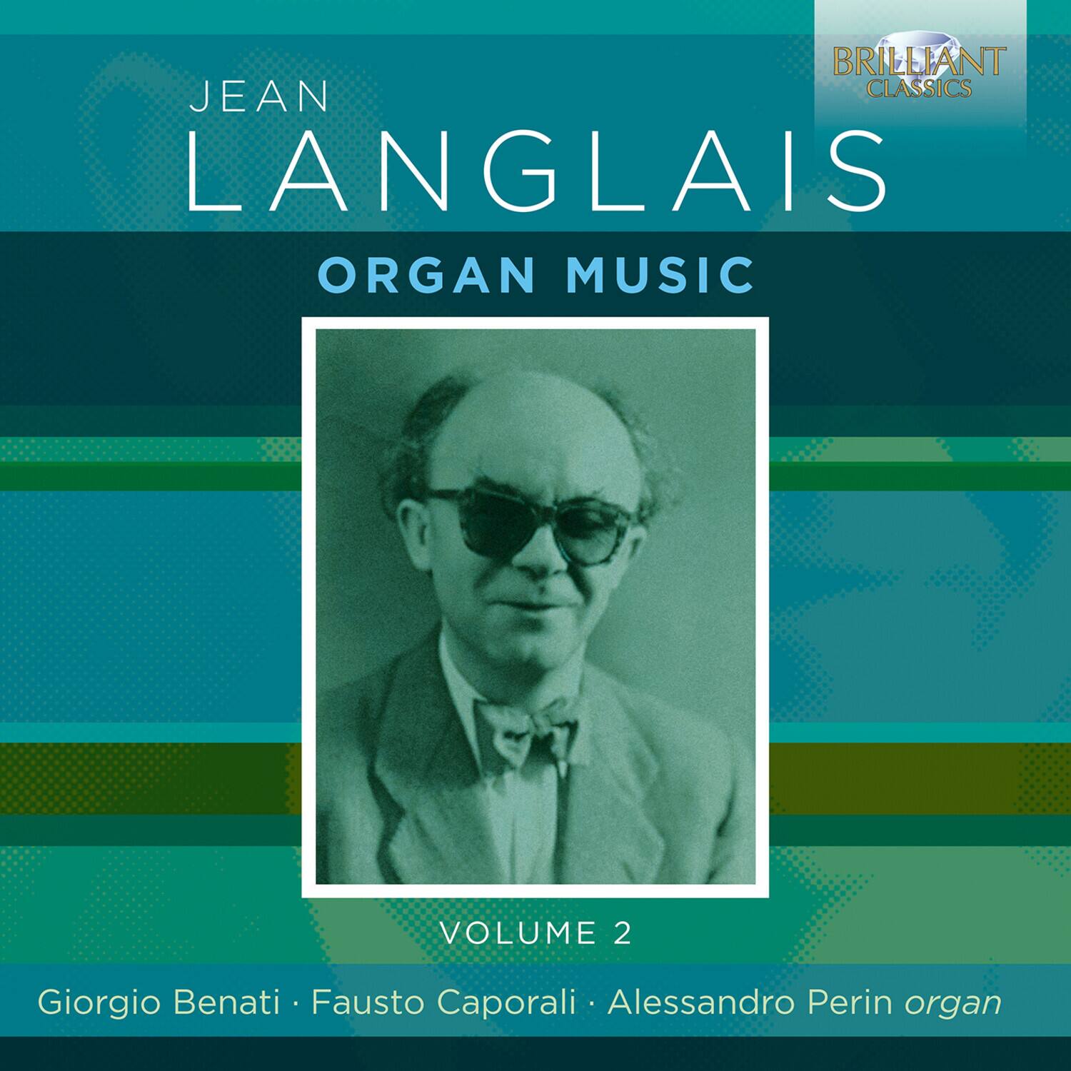 BRILLIANT CLASSICS

JEAN LANGLAIS

ORGAN MUSIC

VOLUME 2

Giorgio Benati • Fausto Caporali • Alessandro Perin organ