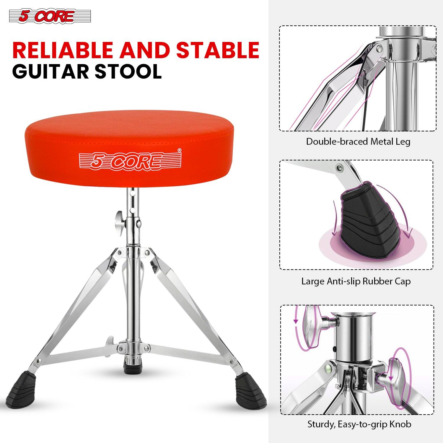 5 CORE

RELIABLE AND STABLE GUITAR STOOL

Double-braced Metal Leg

Large Anti-slip Rubber Cap

Sturdy, Easy-to-grip Knob