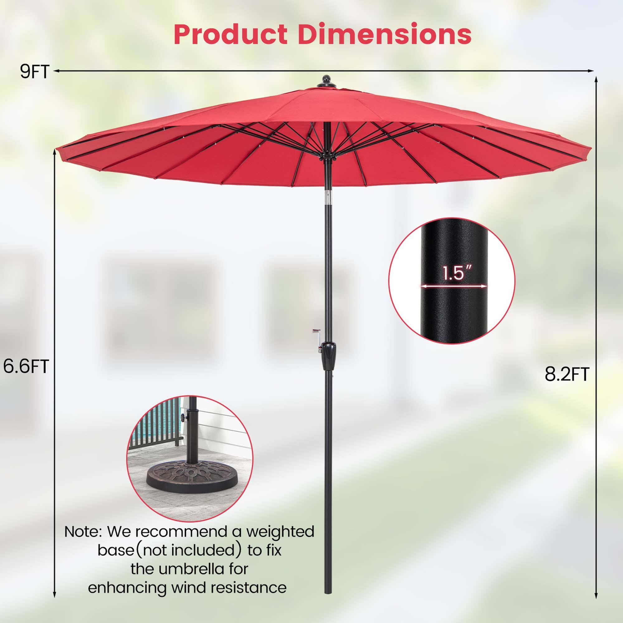 Product Dimensions: 9FT, 1.5" 6.6FT, 8.2FT. Note: We recommend a weighted base (not included) to fix the umbrella for enhancing wind resistance.