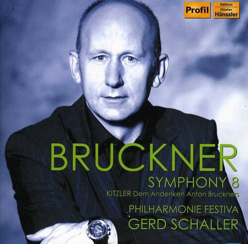 BRUCKNER  
SYMPHONY 8  
KITZLER Dem Andenken Anton Bruckners  
PHILHARMONIE FESTIVA  
GERD SCHALLER  

Edition Profil  
Günter Hänssler