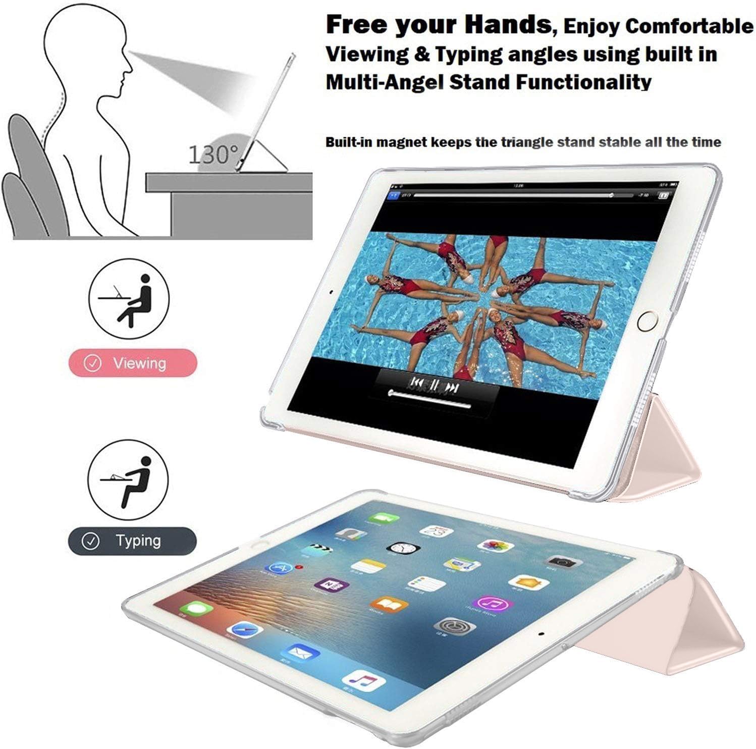 Free your Hands, Enjoy Comfortable Viewing & Typing angles using built in Multi-Angel Stand Functionality

130°

Built-in magnet keeps the triangle stand stable all the time

Viewing

Typing