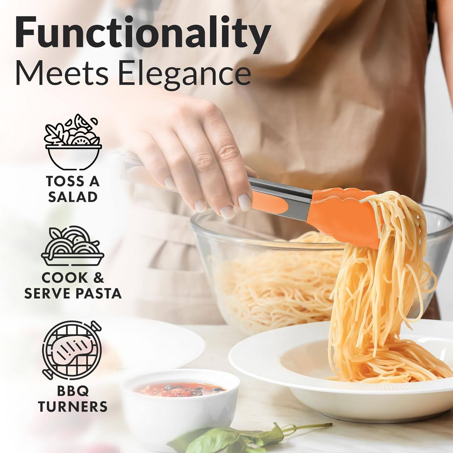 Functionality Meets Elegance
TOSS A SALAD
COOK & SERVE PASTA
BBQ TURNERS