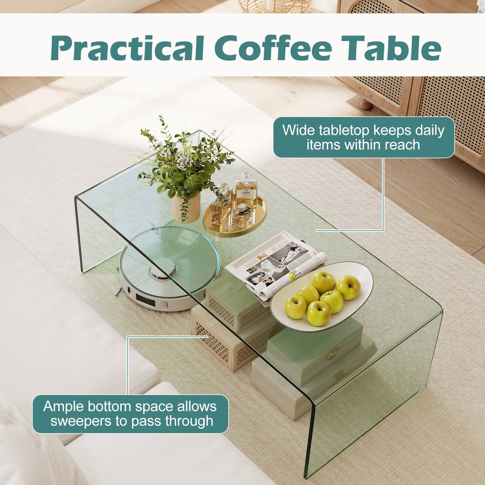 Practical Coffee Table

Wide tabletop keeps daily items within reach

Ample bottom space allows sweepers to pass through