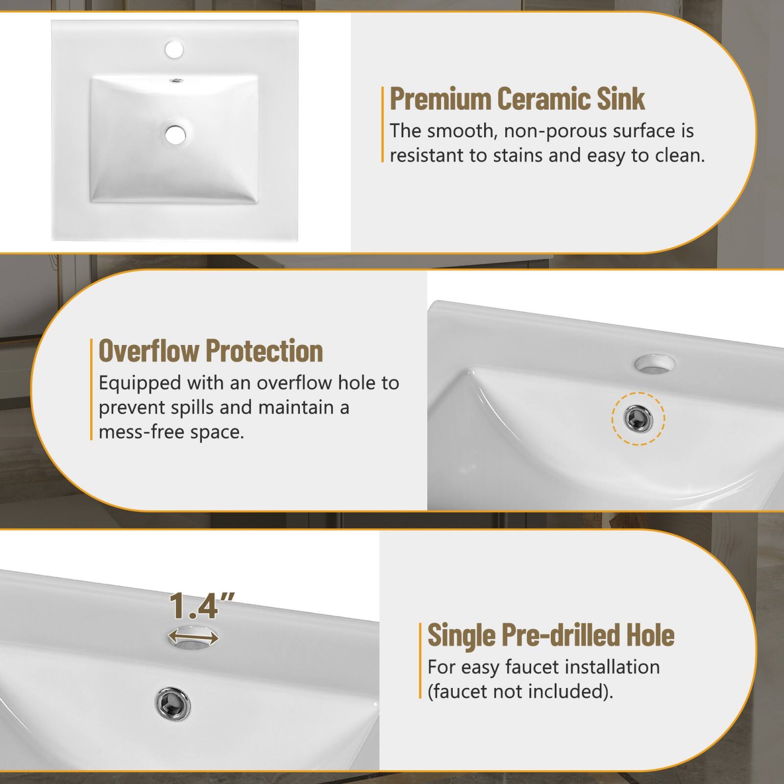Premium Ceramic Sink  
The smooth, non-porous surface is resistant to stains and easy to clean.

Overflow Protection  
Equipped with an overflow hole to prevent spills and maintain a mess-free space.

1.4" Single Pre-drilled Hole  
For easy faucet installation (faucet not included).