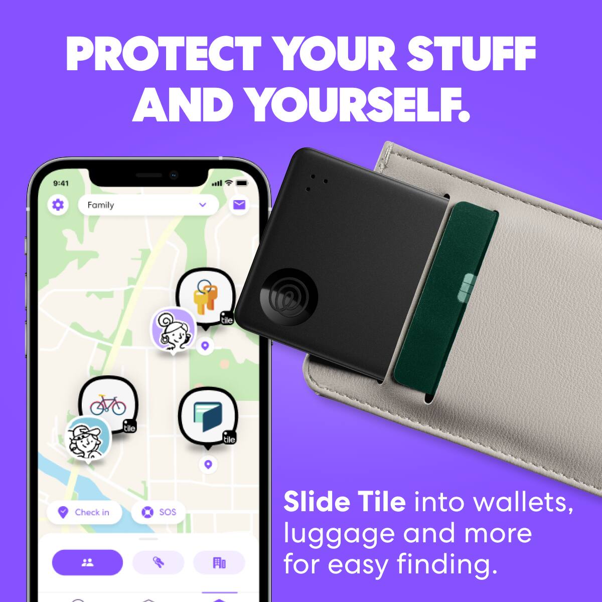 Protect Your Stuff and Yourself. Slide Tile into wallets, luggage, and more for easy finding.