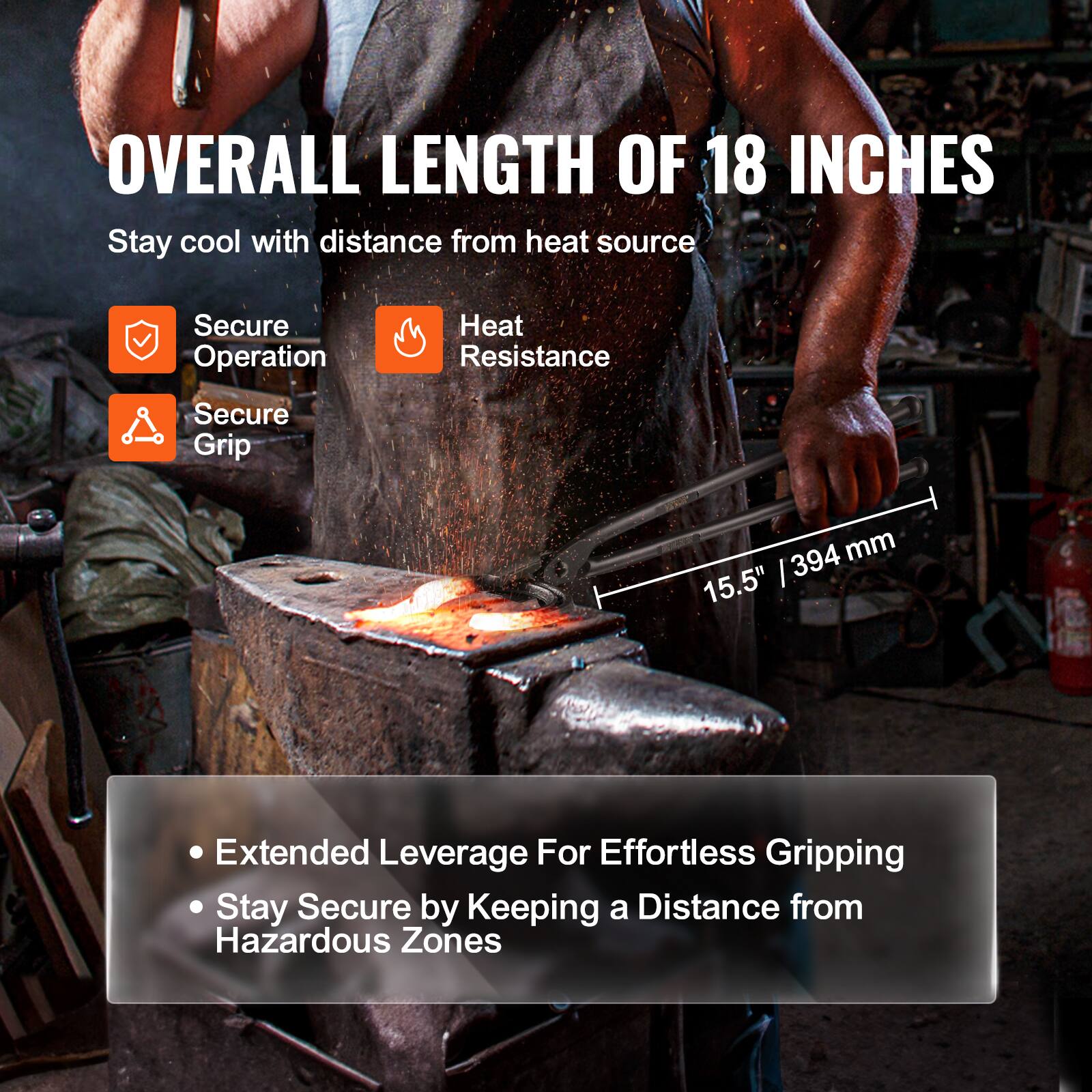 **OVERALL LENGTH OF 18 INCHES**

Stay cool with distance from heat source

- Secure Operation
- Heat Resistance
- Secure Grip

15.5" / 394 mm

- Extended Leverage For Effortless Gripping
- Stay Secure by Keeping a Distance from Hazardous Zones