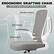 ERGONOMIC DRAFTING CHAIR
Ensures proper posture & Reduces strain
Shoulders Support
Back Support
Waist Support
