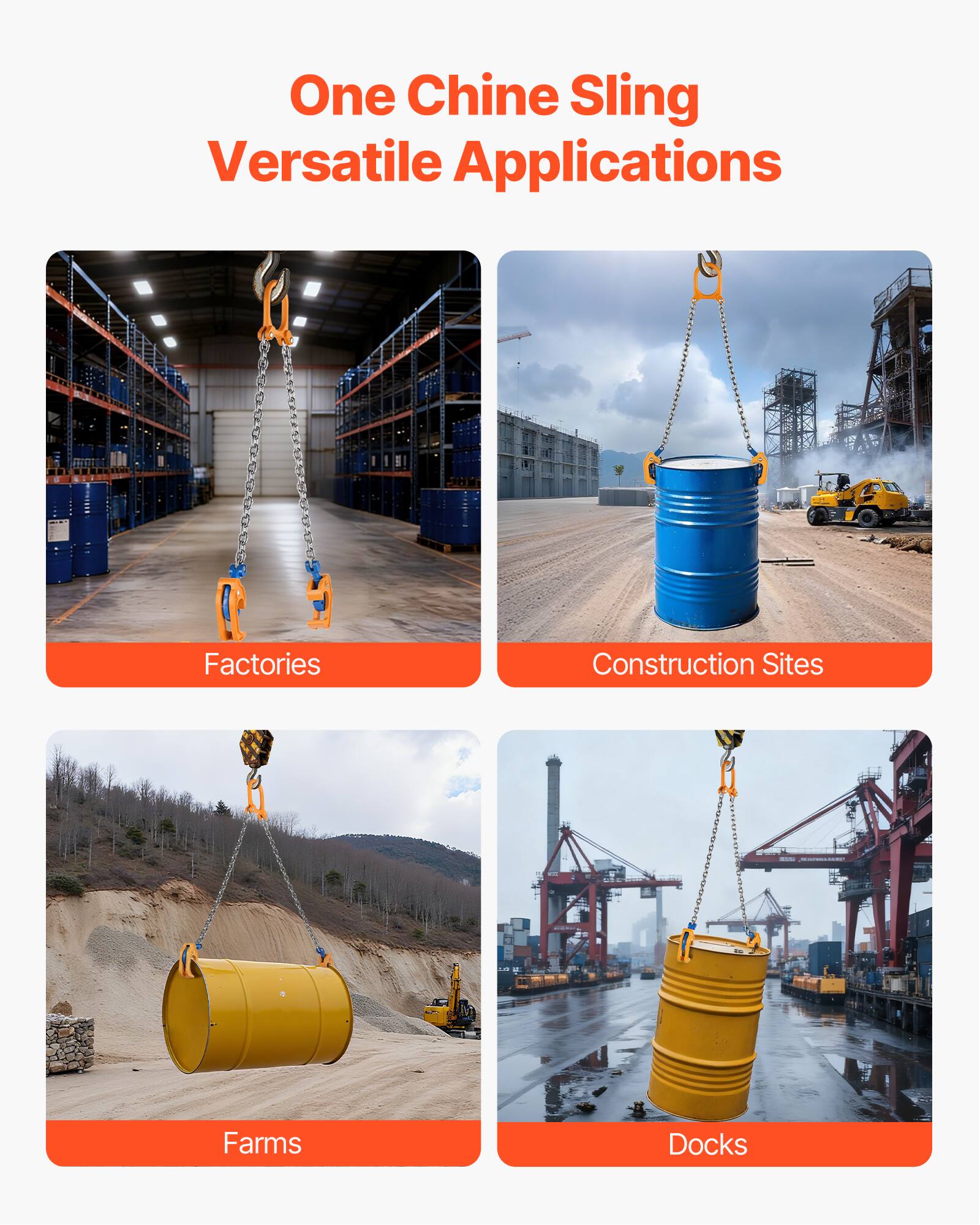One Chine Sling Versatile Applications

- Factories
- Construction Sites
- Farms
- Docks