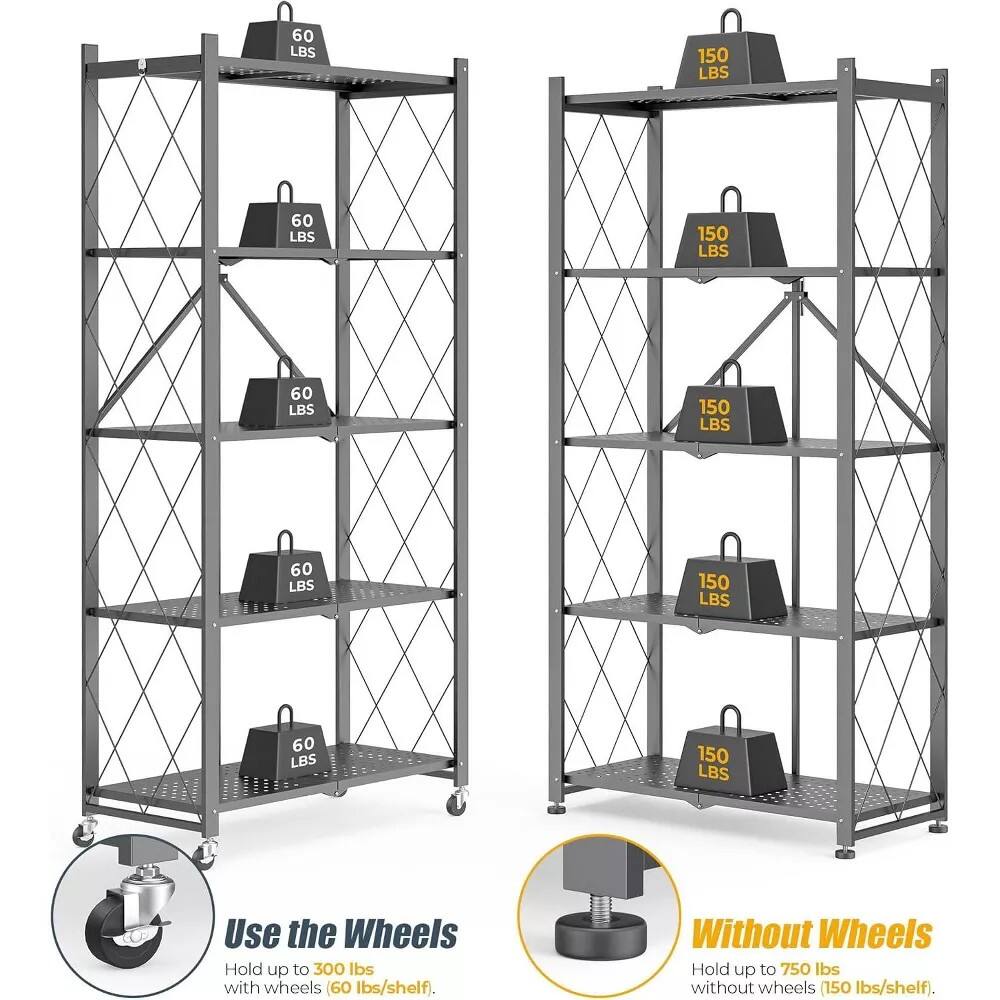 Use the Wheels  
Hold up to 300 lbs with wheels (60 lbs/shelf).

Without Wheels  
Hold up to 750 lbs without wheels (150 lbs/shelf).
