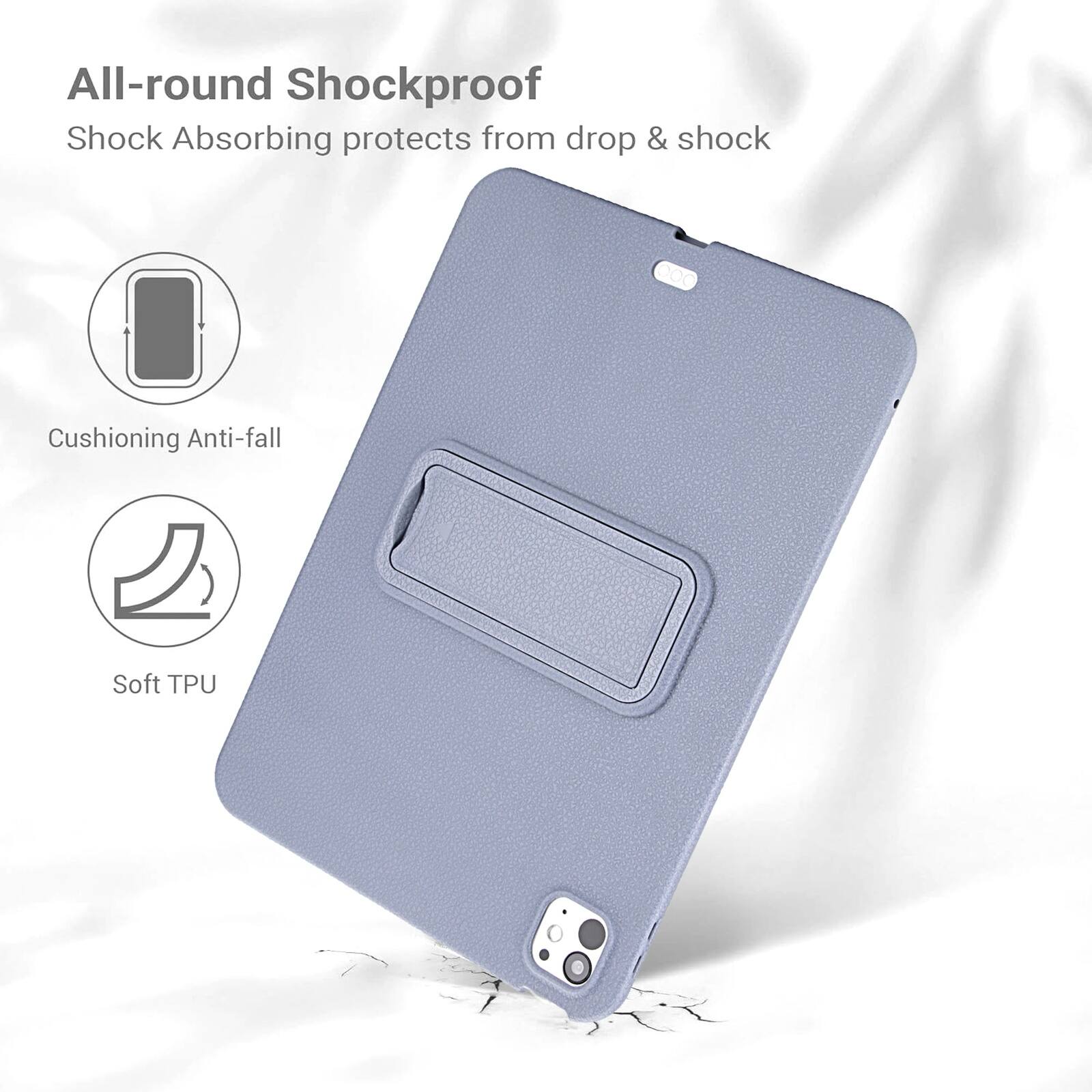 All-round Shockproof  
Shock Absorbing protects from drop & shock  
Cushioning Anti-fall  
Soft TPU