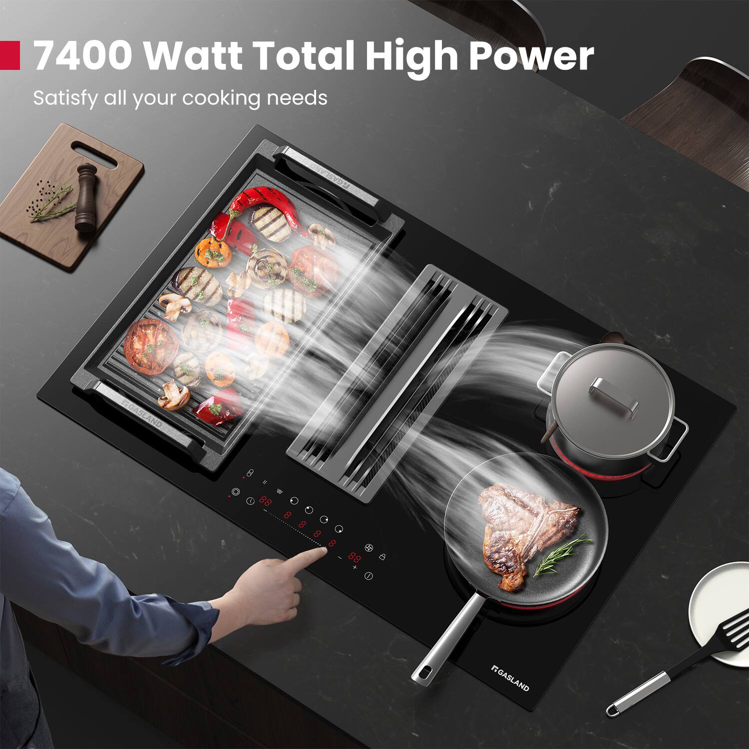 7400 Watt Total High Power  
Satisfy all your cooking needs