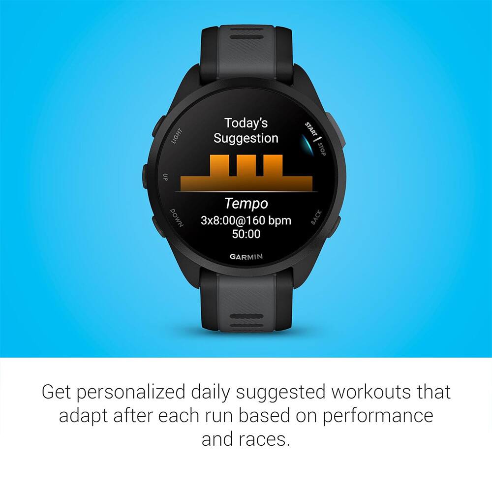 LIGHT  
Today's Suggestion  
START - STOP  
UP Tempo  
DOWN  
3x8:00@160 bpm  
50:00  
BACK  

GARMIN  
Get personalized daily suggested workouts that adapt after each run based on performance and races.