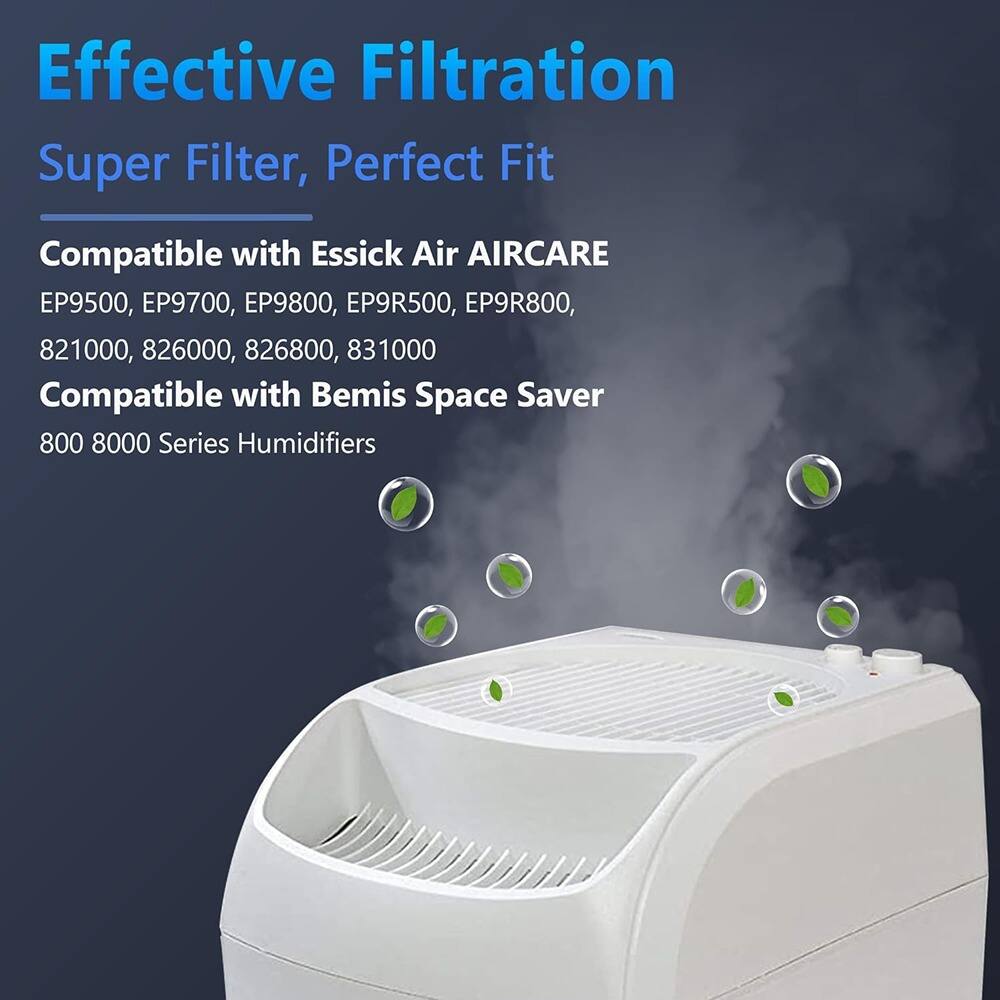 Effective Filtration  
Super Filter, Perfect Fit  

Compatible with Essick Air AIRCARE  
EP9500, EP9700, EP9800, EP9R500, EP9R800, 821000, 826000, 826800, 831000  

Compatible with Bemis Space Saver  
800 8000 Series Humidifiers