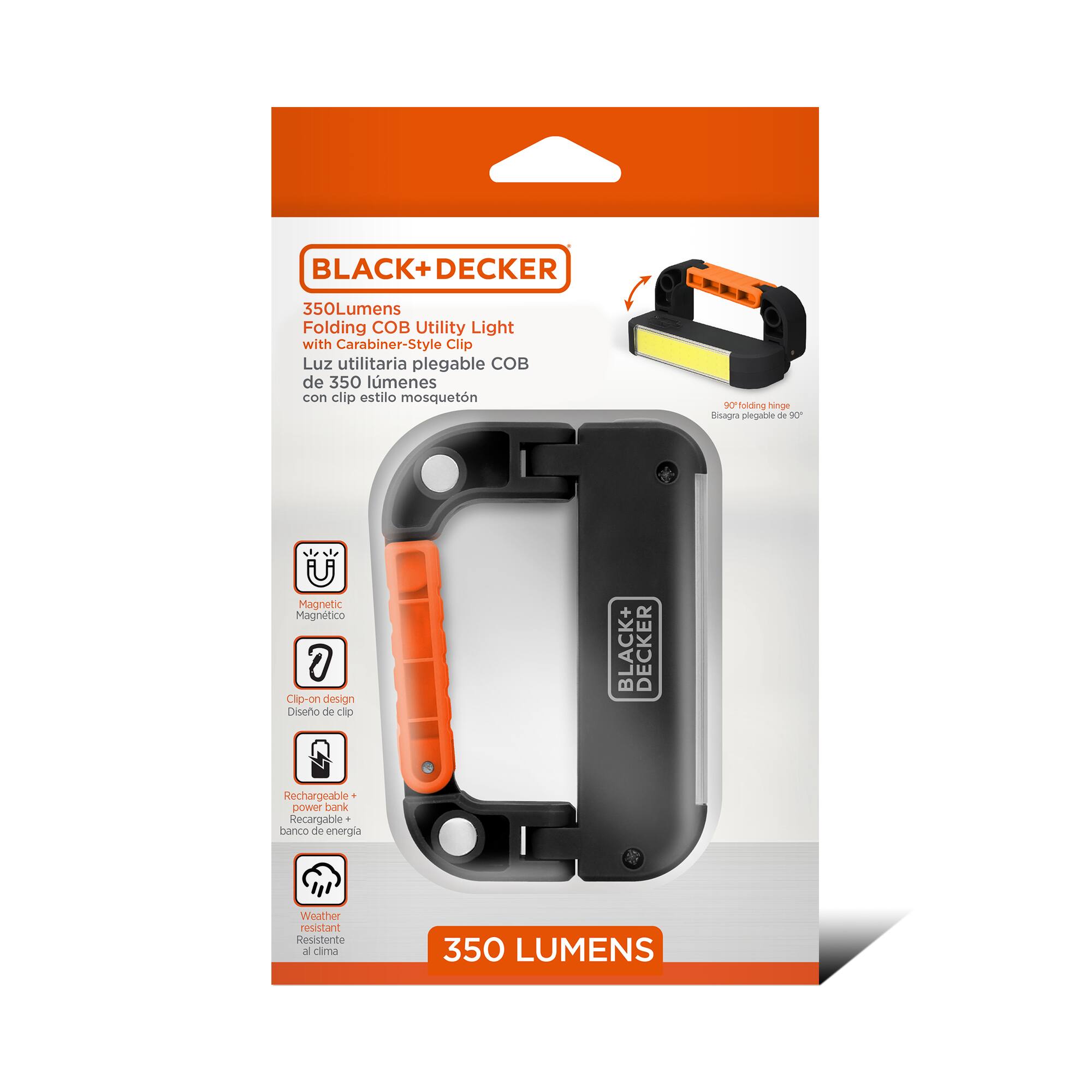 BLACK+ DECKER  
350Lumens Folding COB Utility Light with Carabiner-Style Clip  
Luz utilitaria plegable COB de 350 lmenes con clip estilo mosquetón  
90 folding hinge Bisagra plegable de 90°  
Magnetic Magntico Clip-on design Diseo de clip Rechargeable power bank Recargable banco de energía  
BLACK+ DECKER  
Weather resistant Resistente al clima  
350 LUMENS