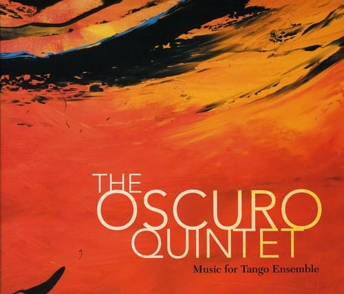 Oscuro Quintet - Music for Tango Ensemble   - COMPACT DISCS [CD] price history on PriceWatchPro