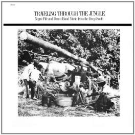 Various Artists - Traveling Through The Jungle, Fife and Drum Bands From The Deep South - VINYL LP
