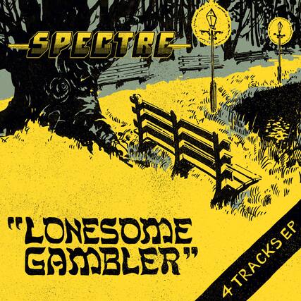 SPECTRE
"LONESOME GAMBLER"
4 TRACKS EP