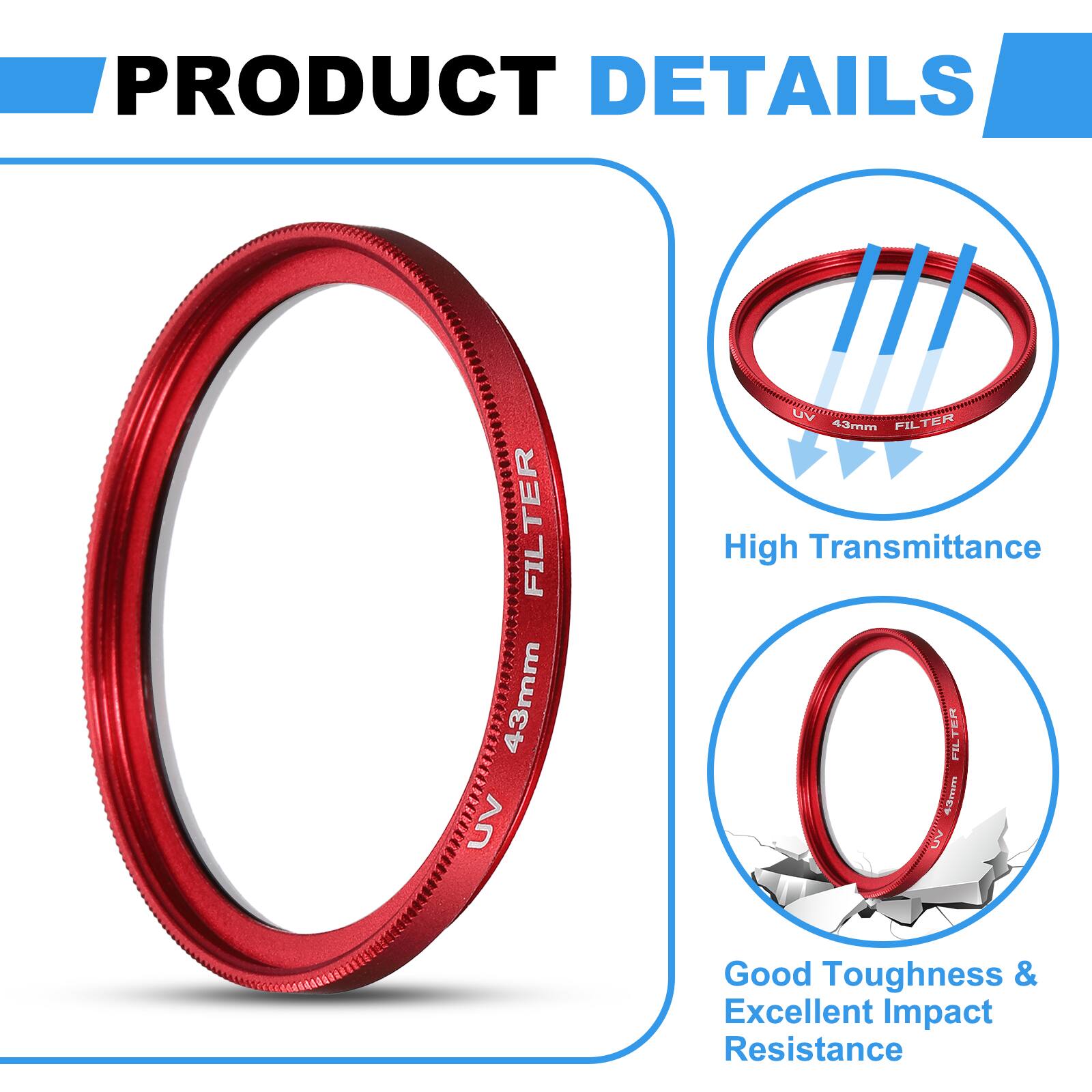 PRODUCT DETAILS

- 43mm UV FILTER
- 43mm High Transmittance
- Good Toughness & Excellent Impact Resistance