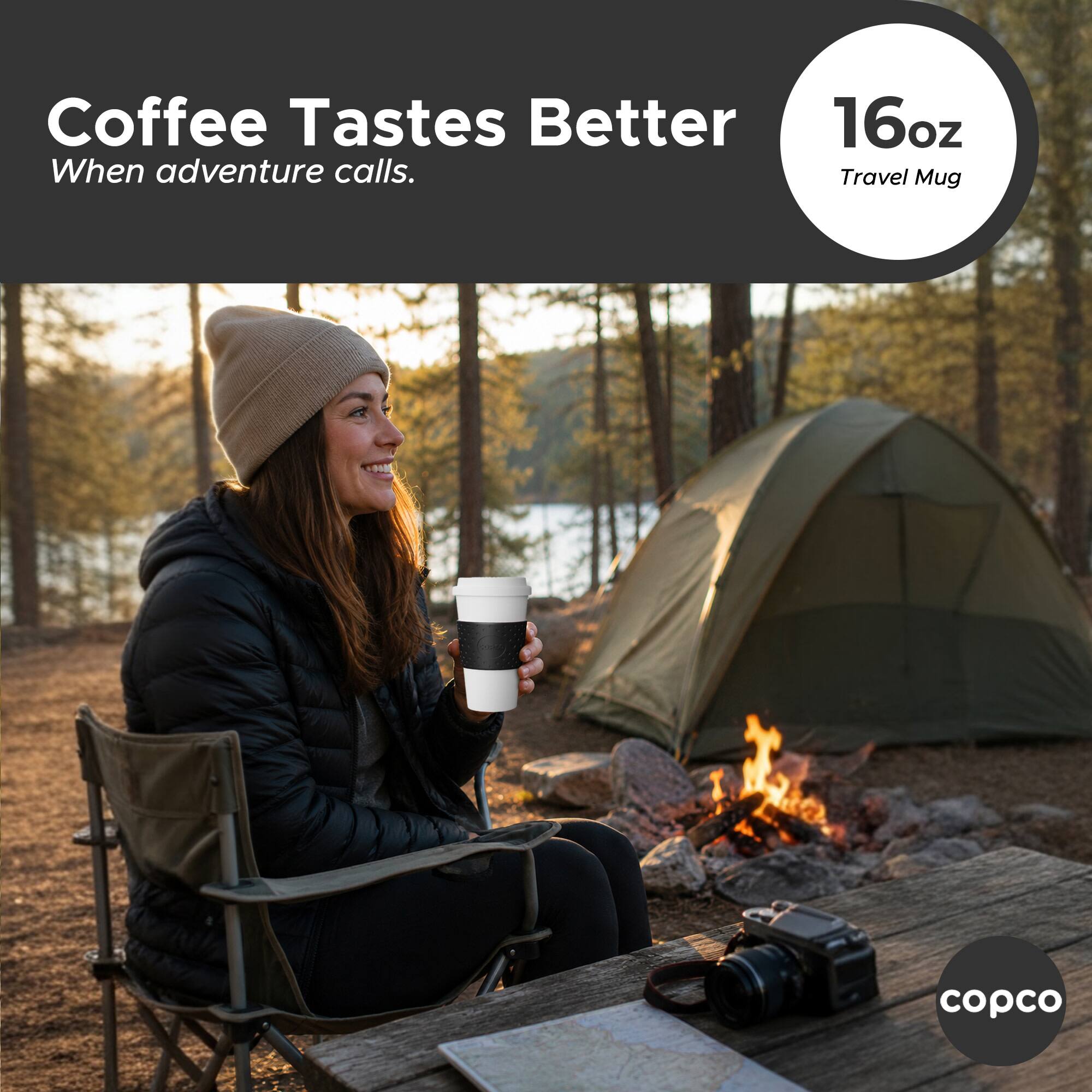 Coffee Tastes Better  
When adventure calls.  
16oz Travel Mug  
copco
