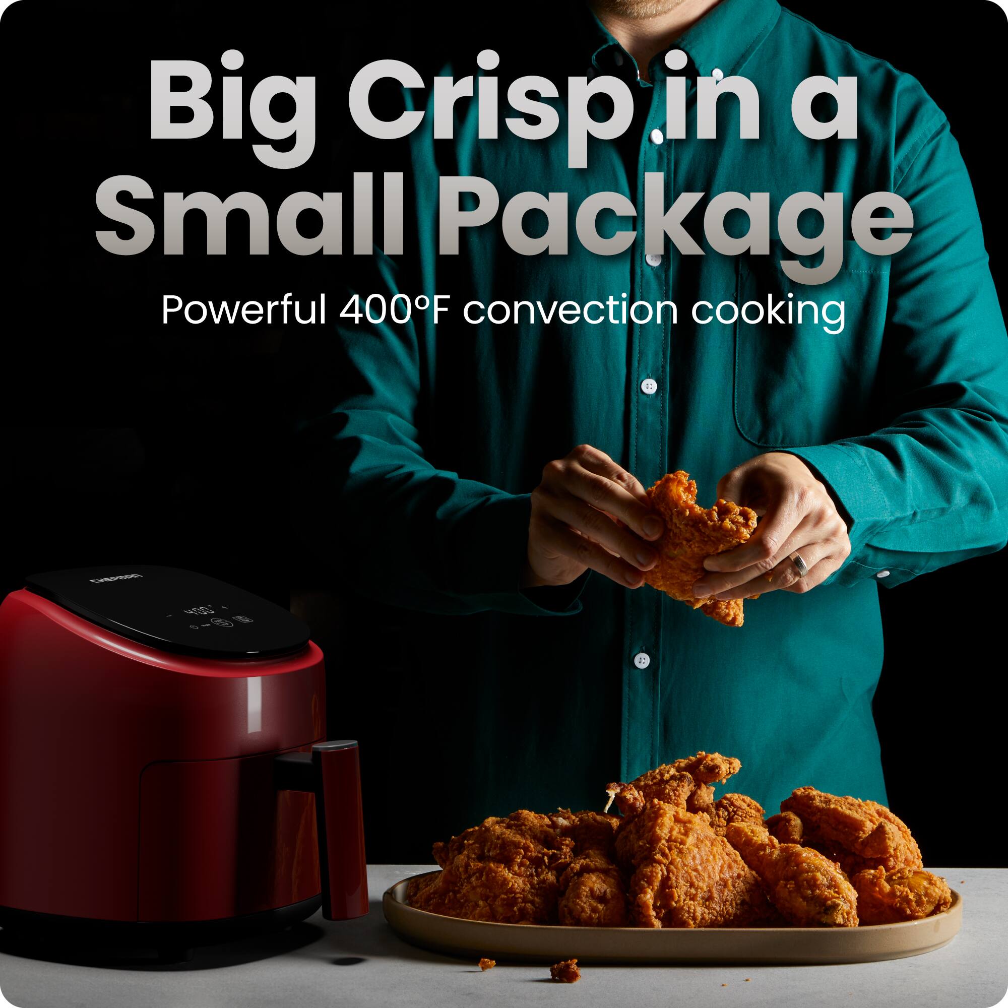 Big Crisp in a Small Package  
Powerful 400°F convection cooking