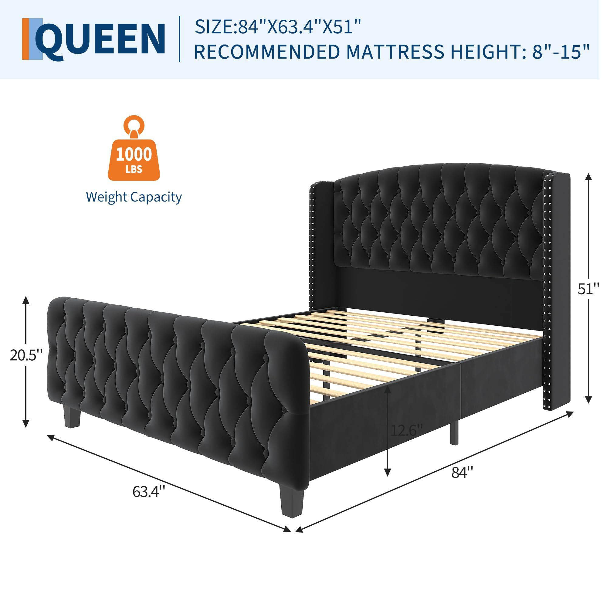 **QUEEN**

**SIZE:** 84" x 63.4" x 51"

**RECOMMENDED MATTRESS HEIGHT:** 8" - 15"

**Weight Capacity:** 1000 LBS

- **Width:** 84"
- **Depth:** 63.4"
- **Height:** 51"
- **Headboard Height:** 20.5"
- **Footboard Height:** 12.6"