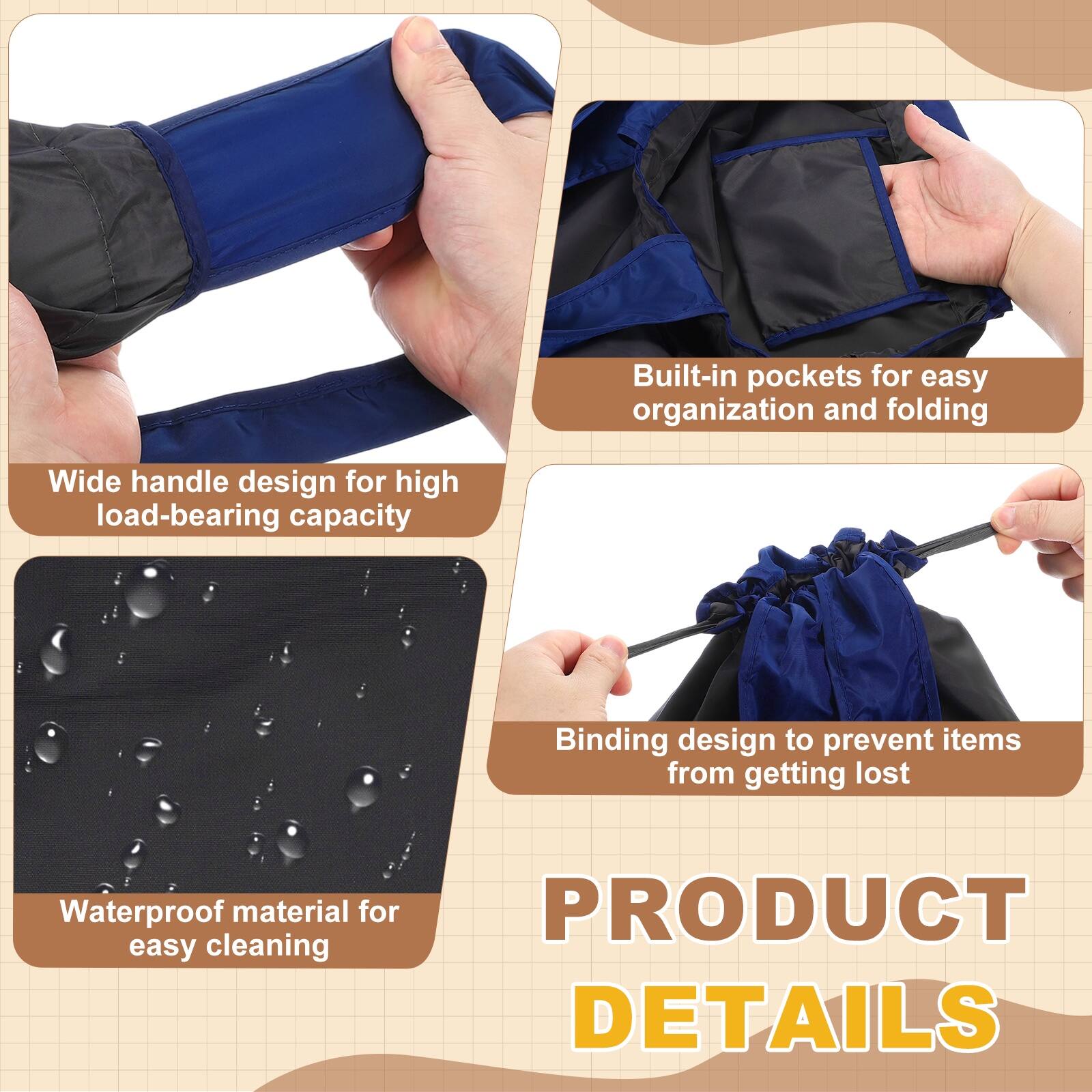 Built-in pockets for easy organization and folding  
Wide handle design for high load-bearing capacity  
Binding design to prevent items from getting lost  
Waterproof material for easy cleaning  

PRODUCT DETAILS