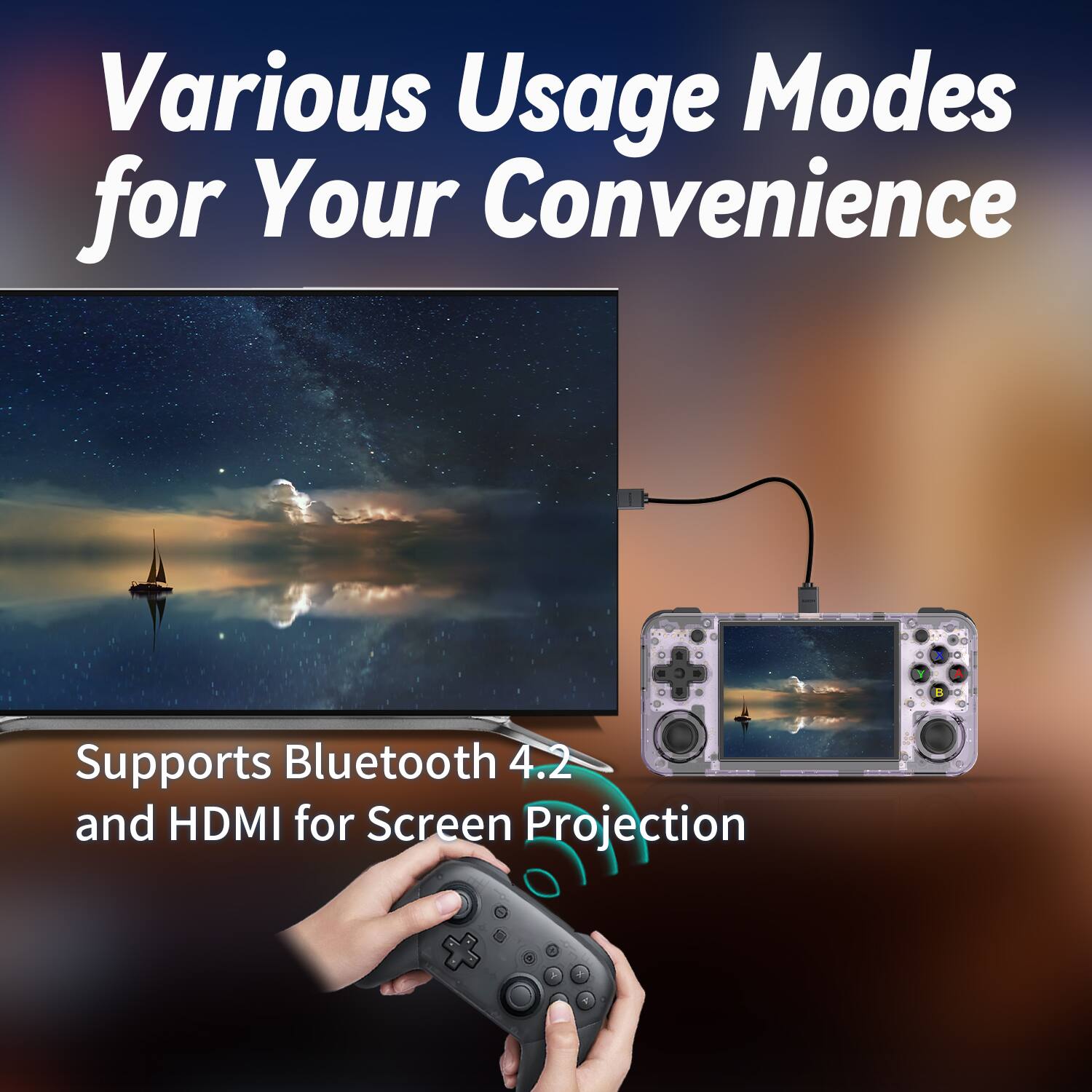 Various Usage Modes for Your Convenience

A Supports Bluetooth 4.2 and HDMI for Screen Projection