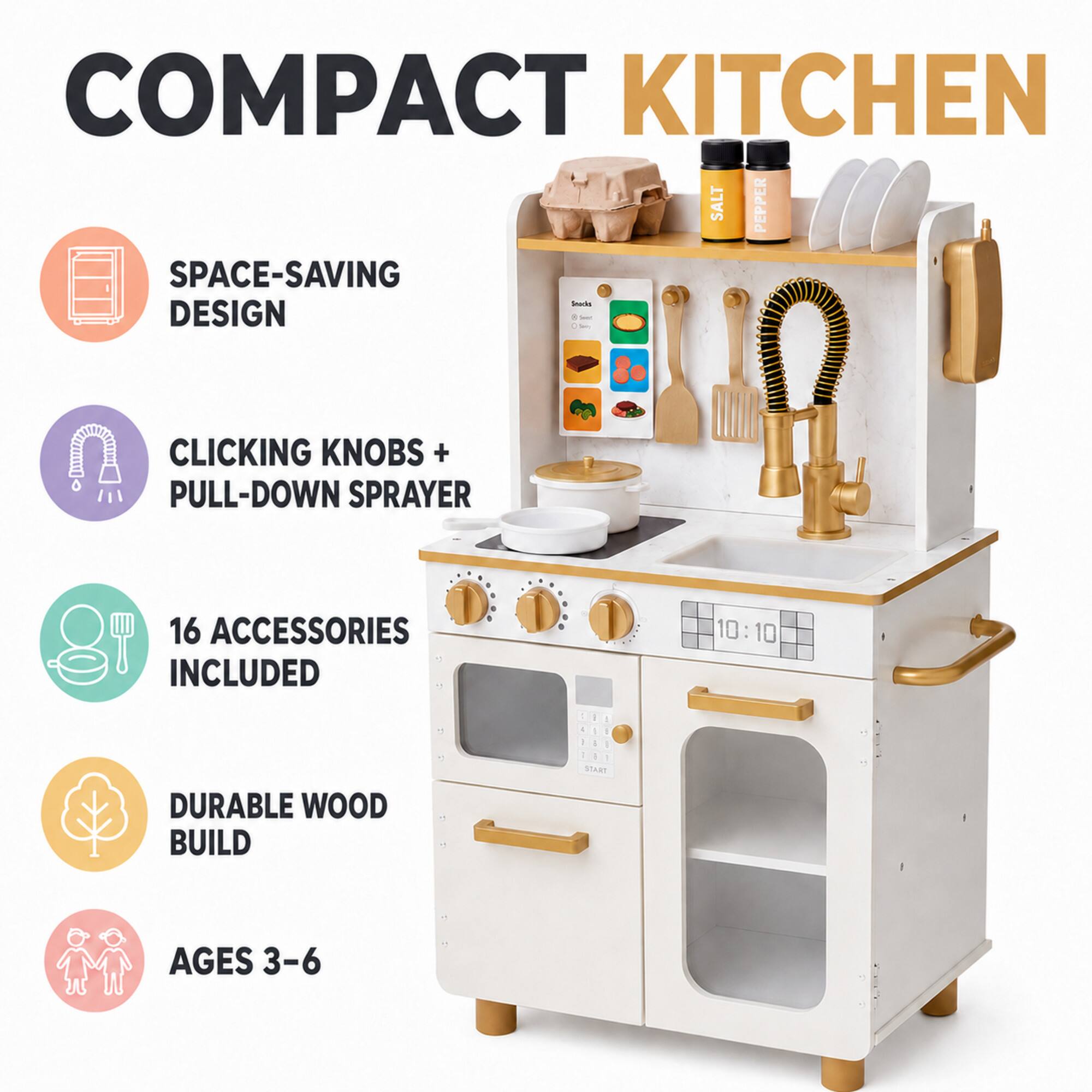 COMPACT KITCHEN

SPACE-SAVING DESIGN

CLICKING KNOBS + PULL-DOWN SPRAYER

16 ACCESSORIES INCLUDED

DURABLE WOOD BUILD

AGES 3-6