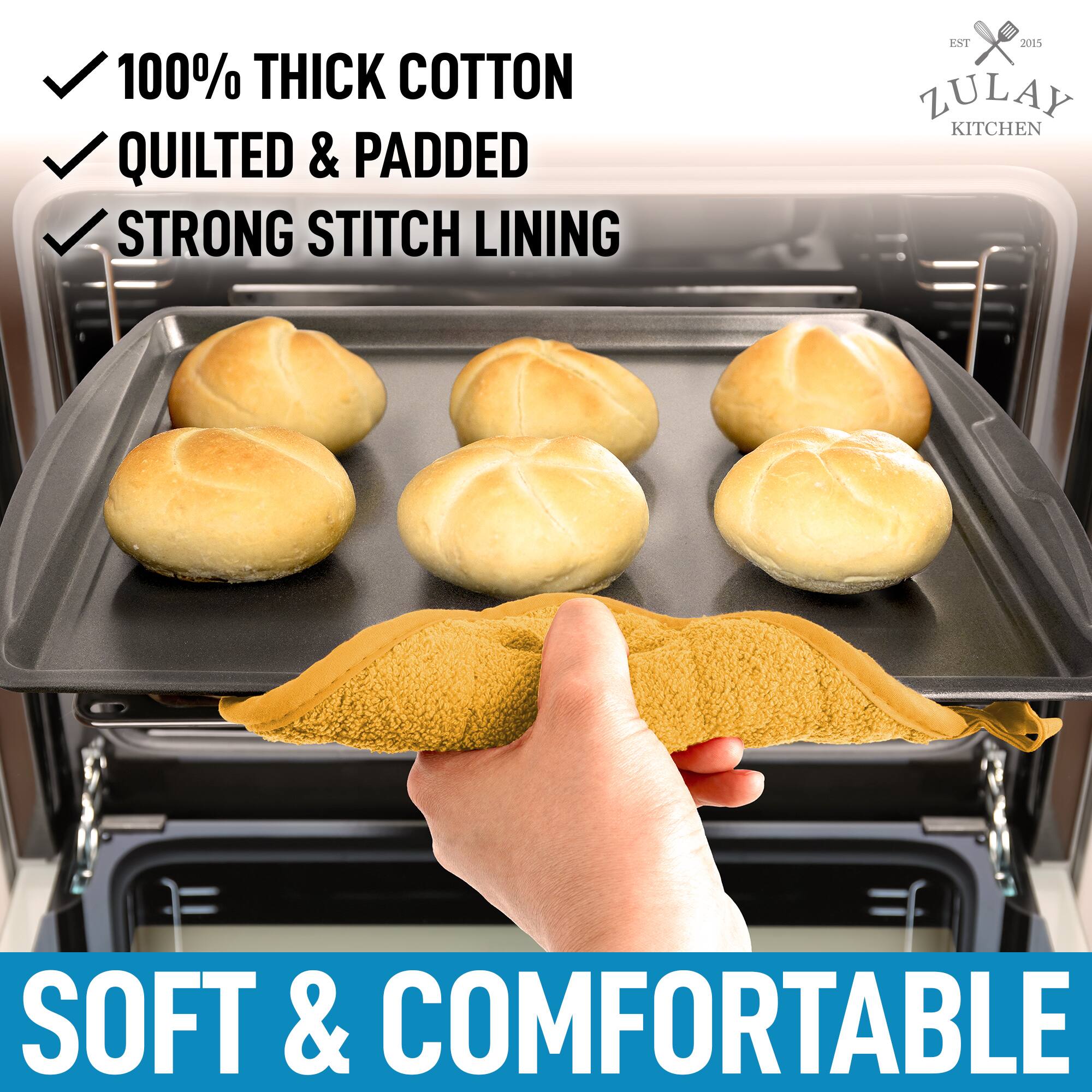 - 100% Thick Cotton
- Quilted & Padded
- Strong Stitch Lining

Soft & Comfortable

Zulay Kitchen
Est. 2015