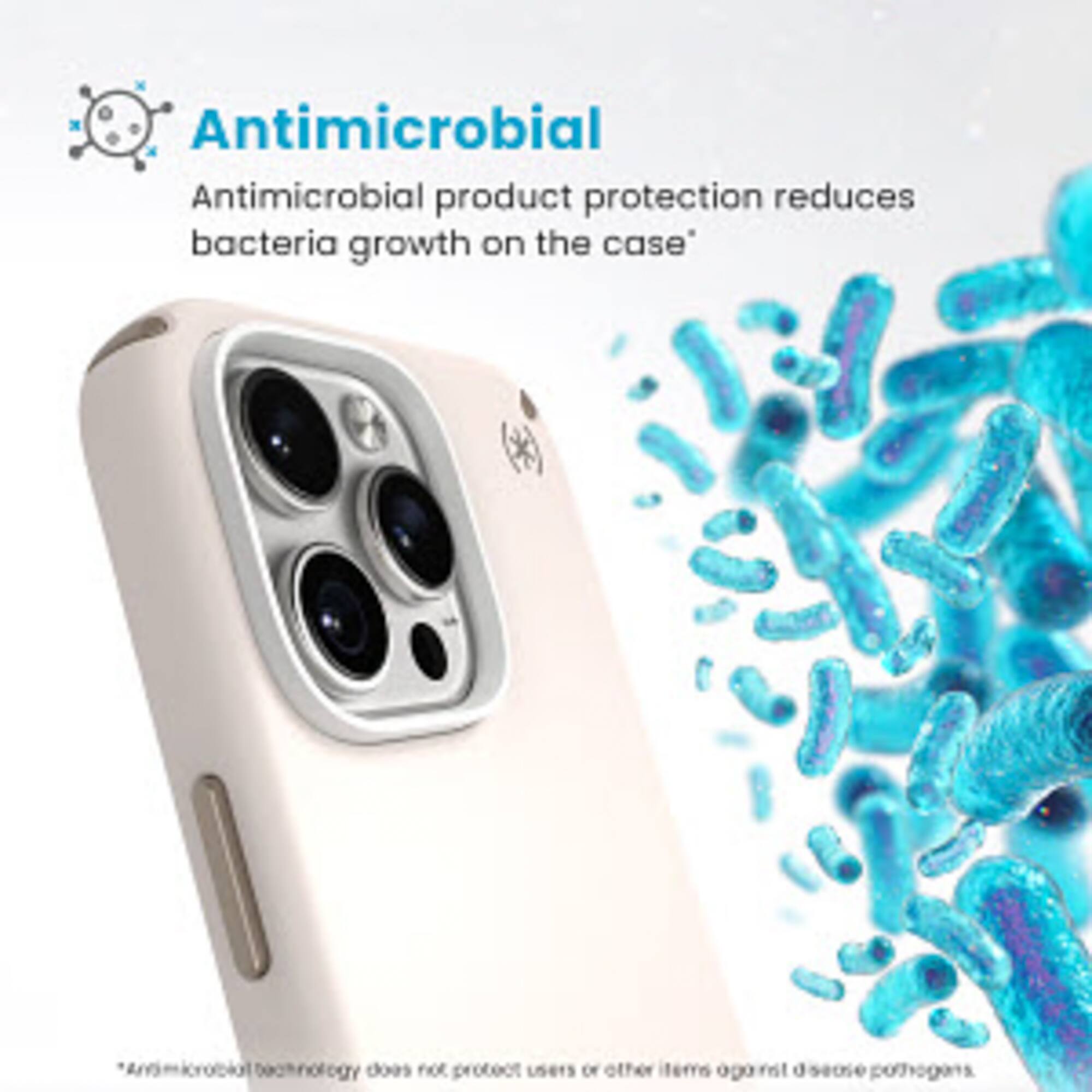 Antimicrobial Antimicrobial product protection reduces bacteria growth on the case. Behnology does not protect users or other items against pathogens.