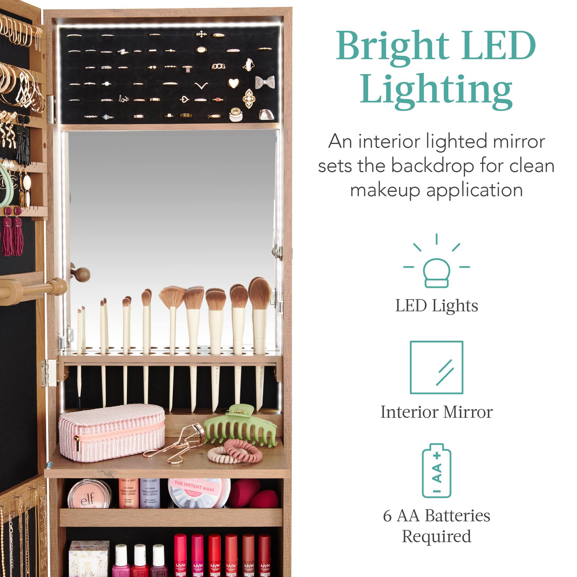 Bright LED Lighting

An interior lighted mirror sets the backdrop for clean makeup application

LED Lights  
Interior Mirror  
6 AA Batteries Required