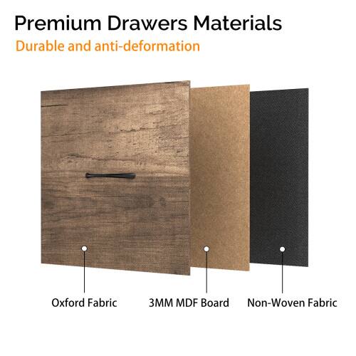 Premium Drawers Materials  
Durable and anti-deformation  

- Oxford Fabric  
- 3MM MDF Board  
- Non-Woven Fabric