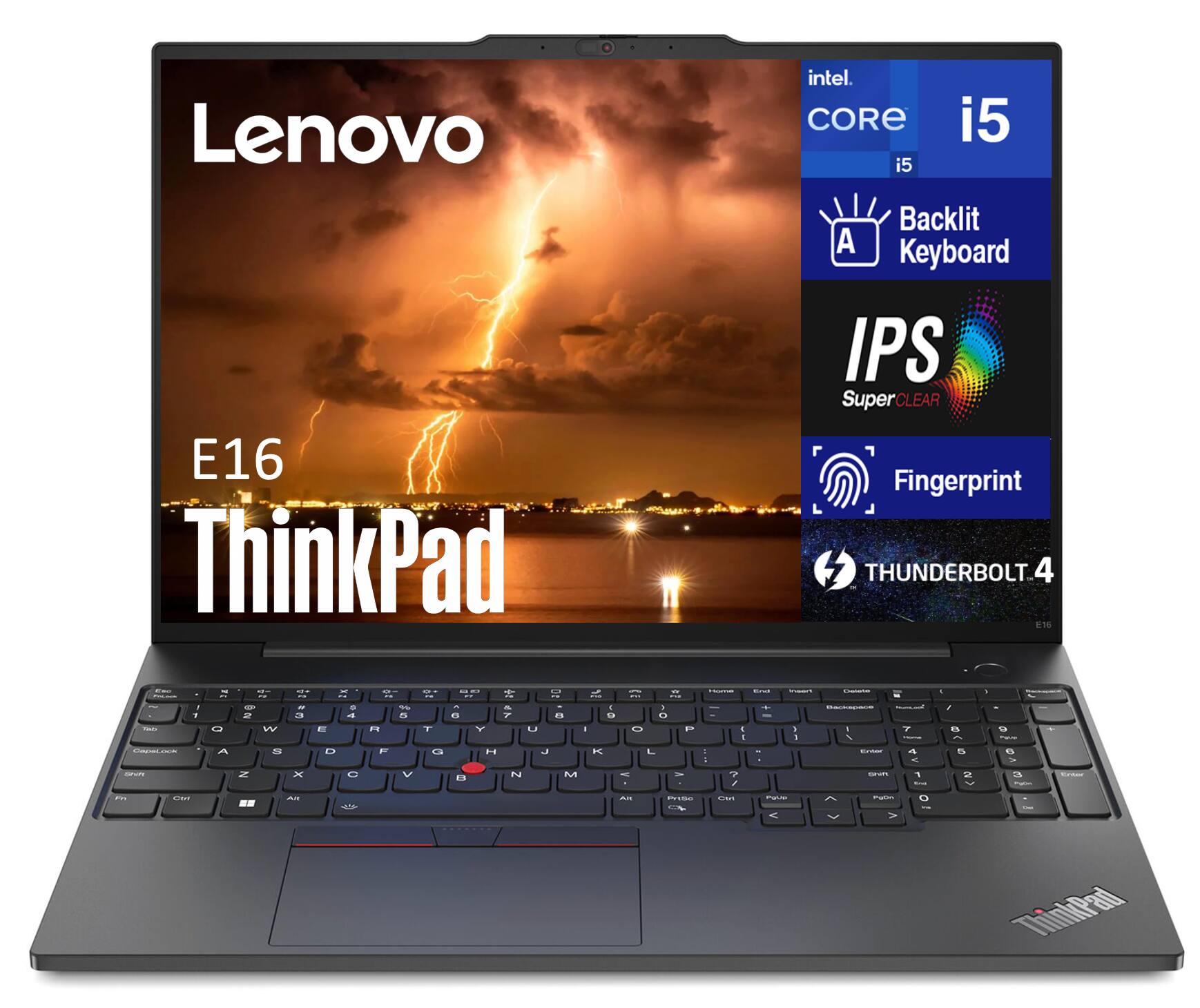 Lenovo E16 ThinkPad  
Intel Core i5  
Backlit Keyboard  
IPS SuperCLEAR  
Fingerprint  
Thunderbolt 4
