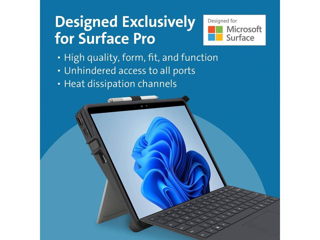 Designed Exclusively for Microsoft Surface Pro

- High quality, form, fit, and function
- Unhindered access to all ports
- Heat dissipation channels