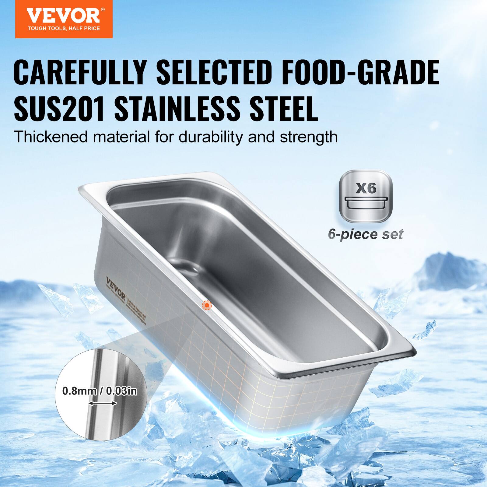 VEVOR  
TOUGH TOOLS, HALF PRICE  

CAREFULLY SELECTED FOOD-GRADE SUS201 STAINLESS STEEL  
Thickened material for durability and strength  

X6  
6-piece set  

0.8mm / 0.03in